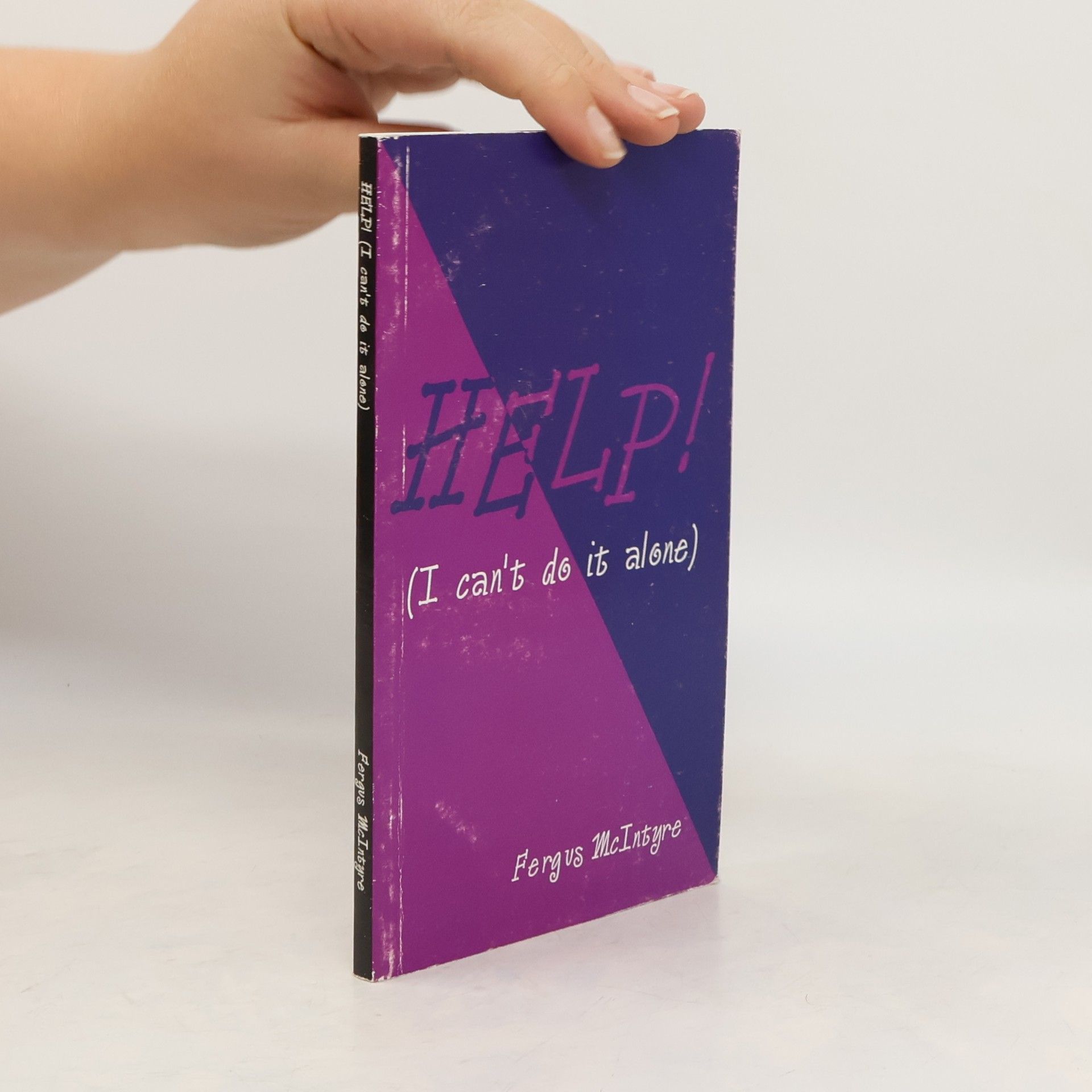 Fergus McIntyre Help! (I Can't Do It Alone)