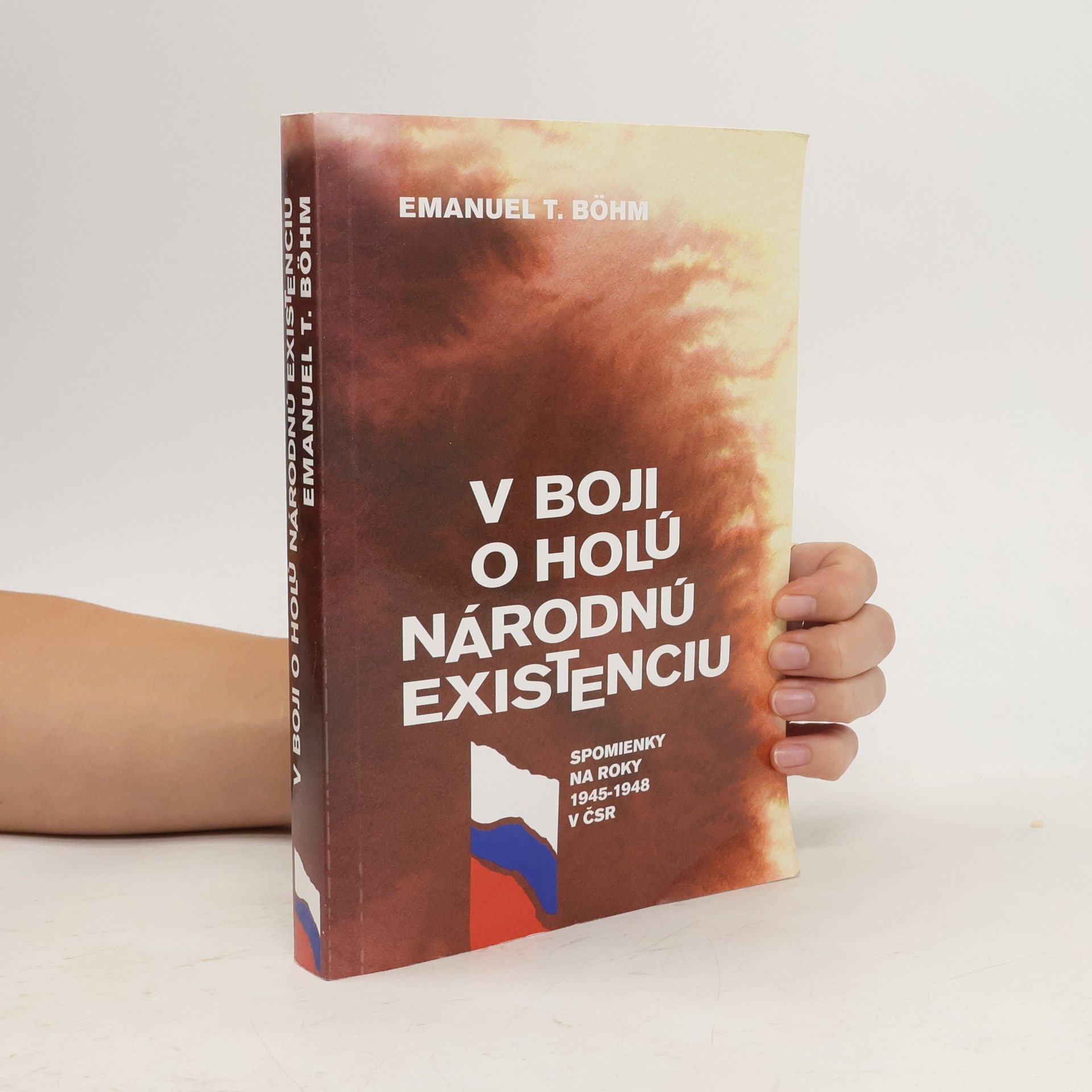 V boji o holú národnú existenciu: Spomienky na roky 1945-1948 v ČSR