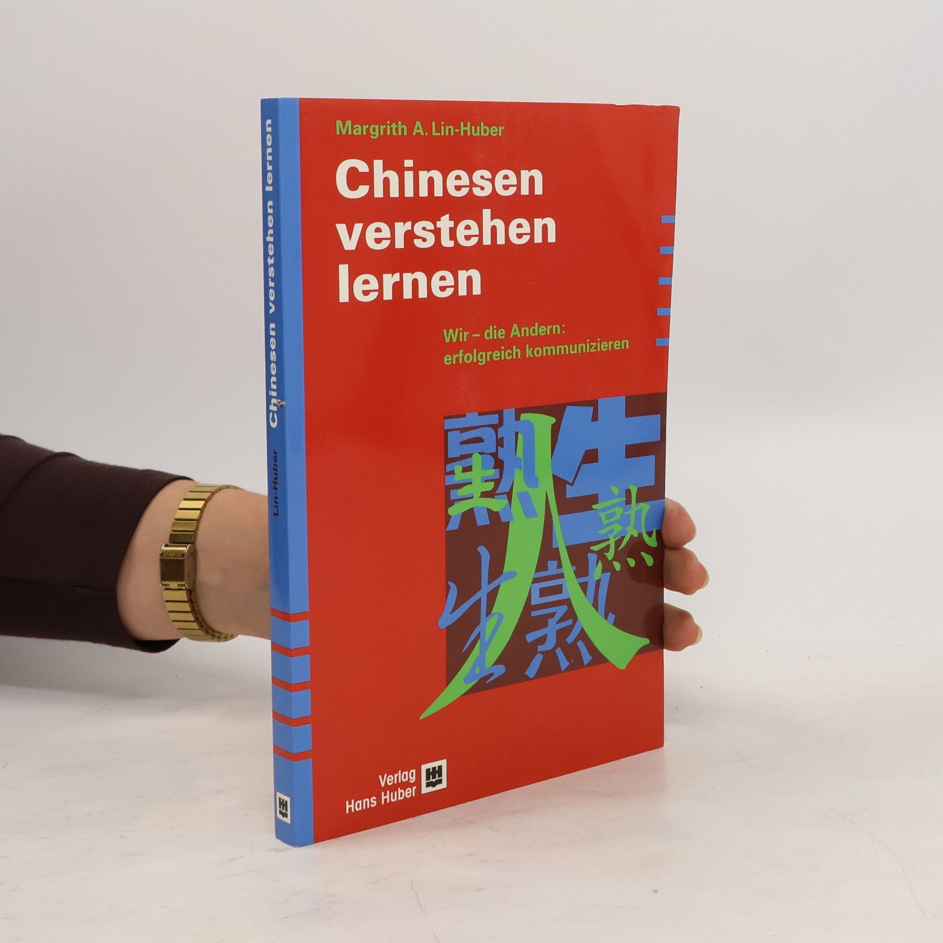 Margrith A. Lin-Huber Chinesen verstehen lernen