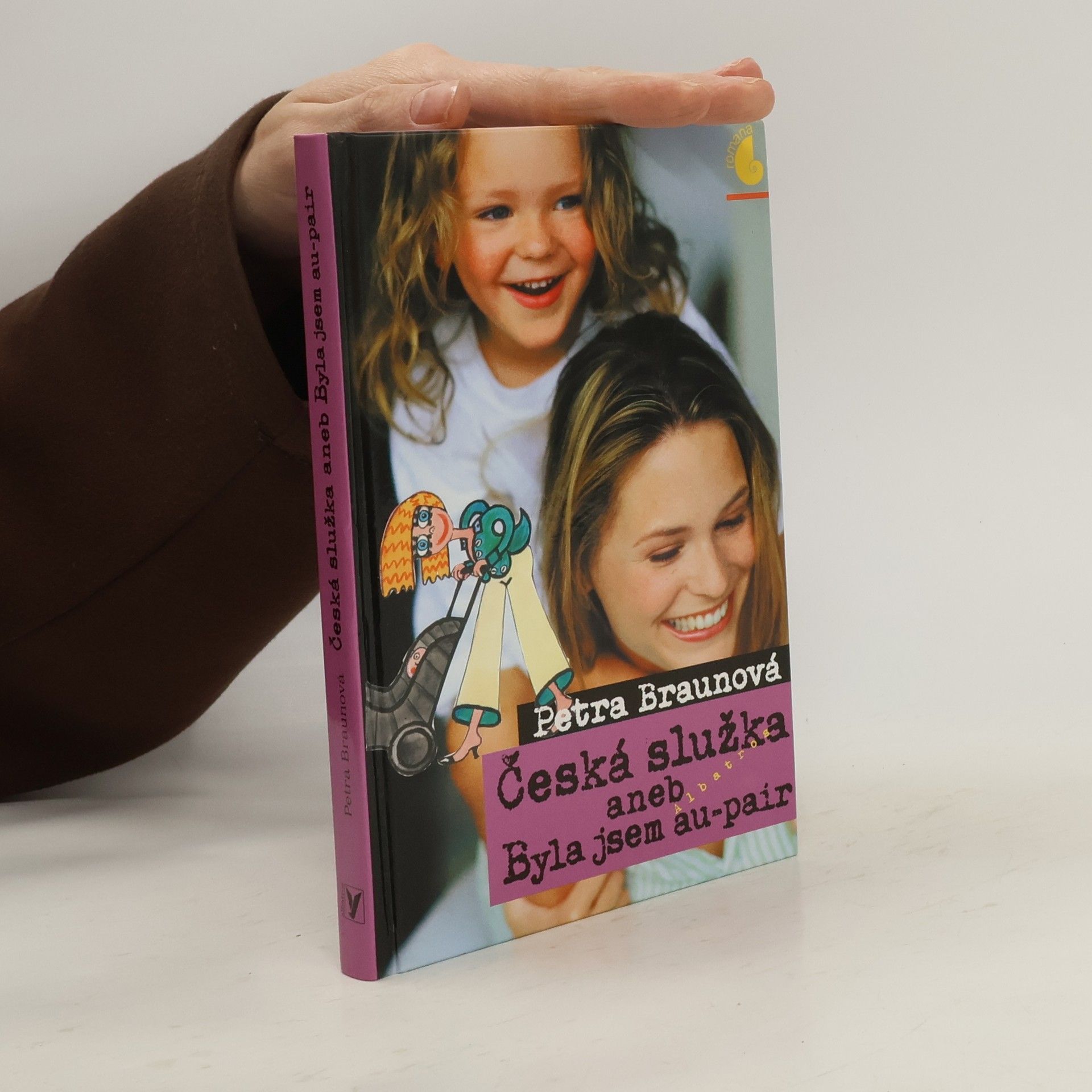 Petra Braunová Česká služka aneb Byla jsem au-pair