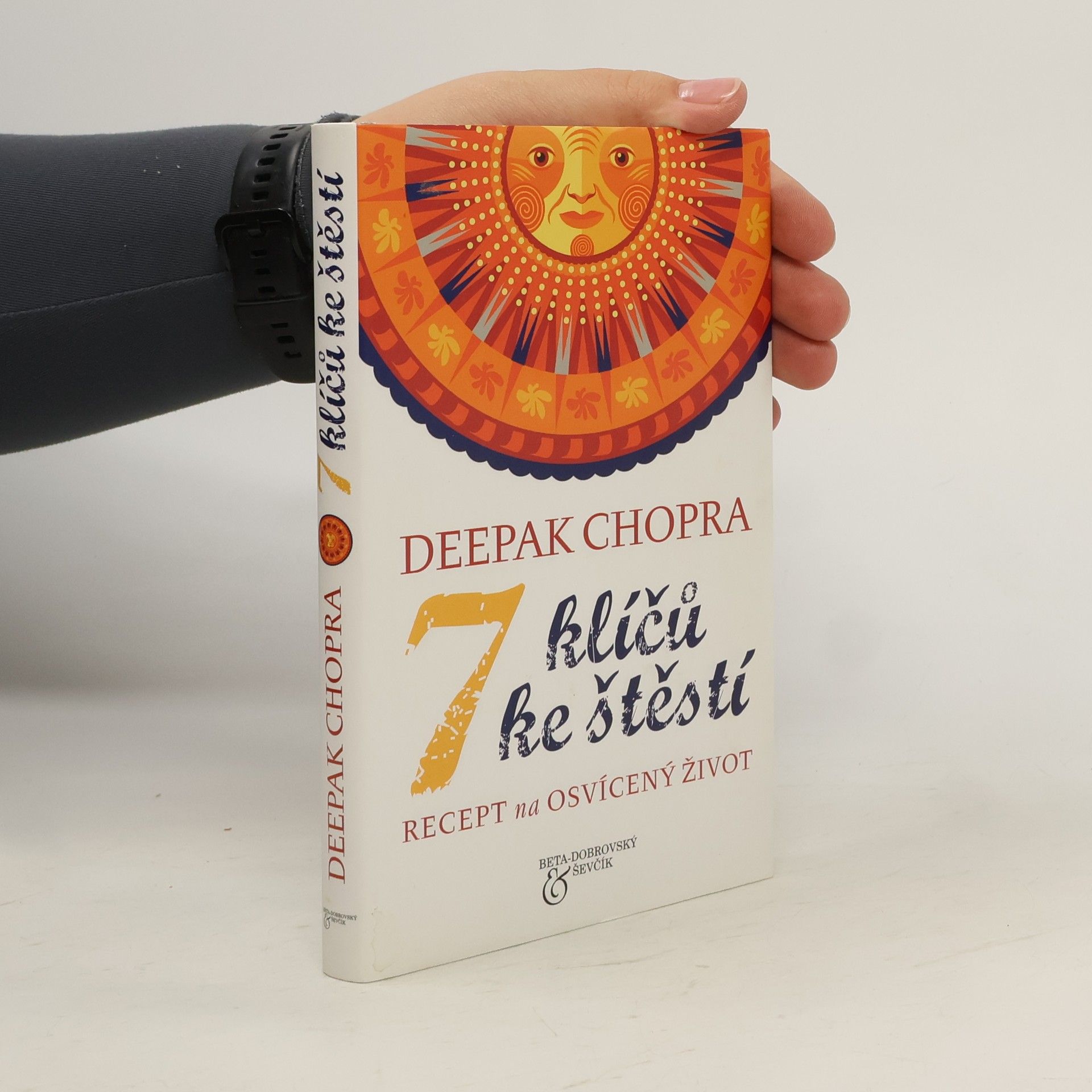 Deepak Chopra 7 klíčů ke štěstí