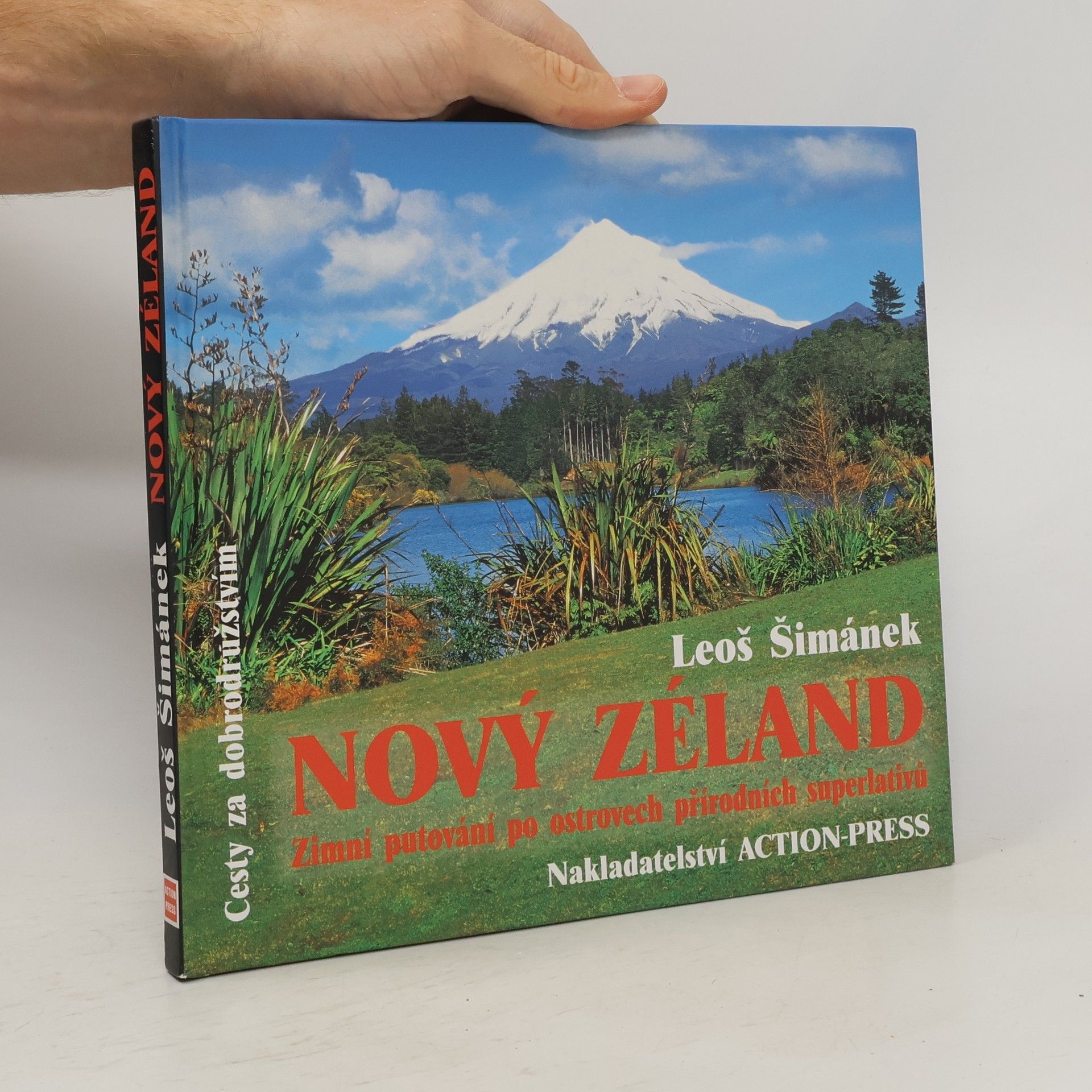 Leoš Šimánek Nový Zéland. Zimní putování po ostrovech přírodních superlativů
