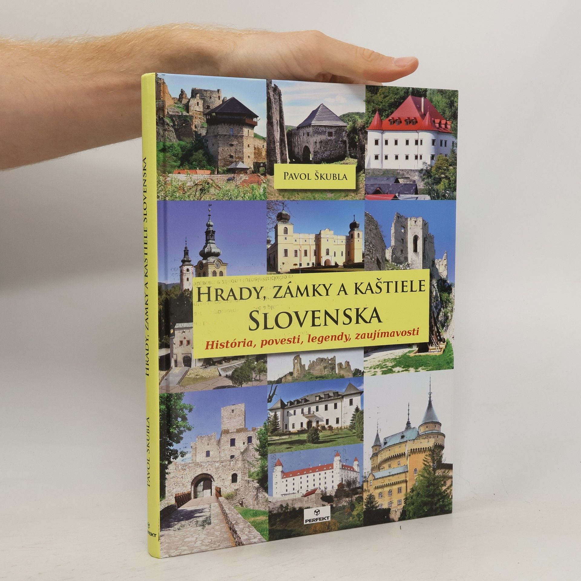 Pavol Škubla Hrady, zámky a kaštiele Slovenska: História, povesti, legendy, zaujímavosti