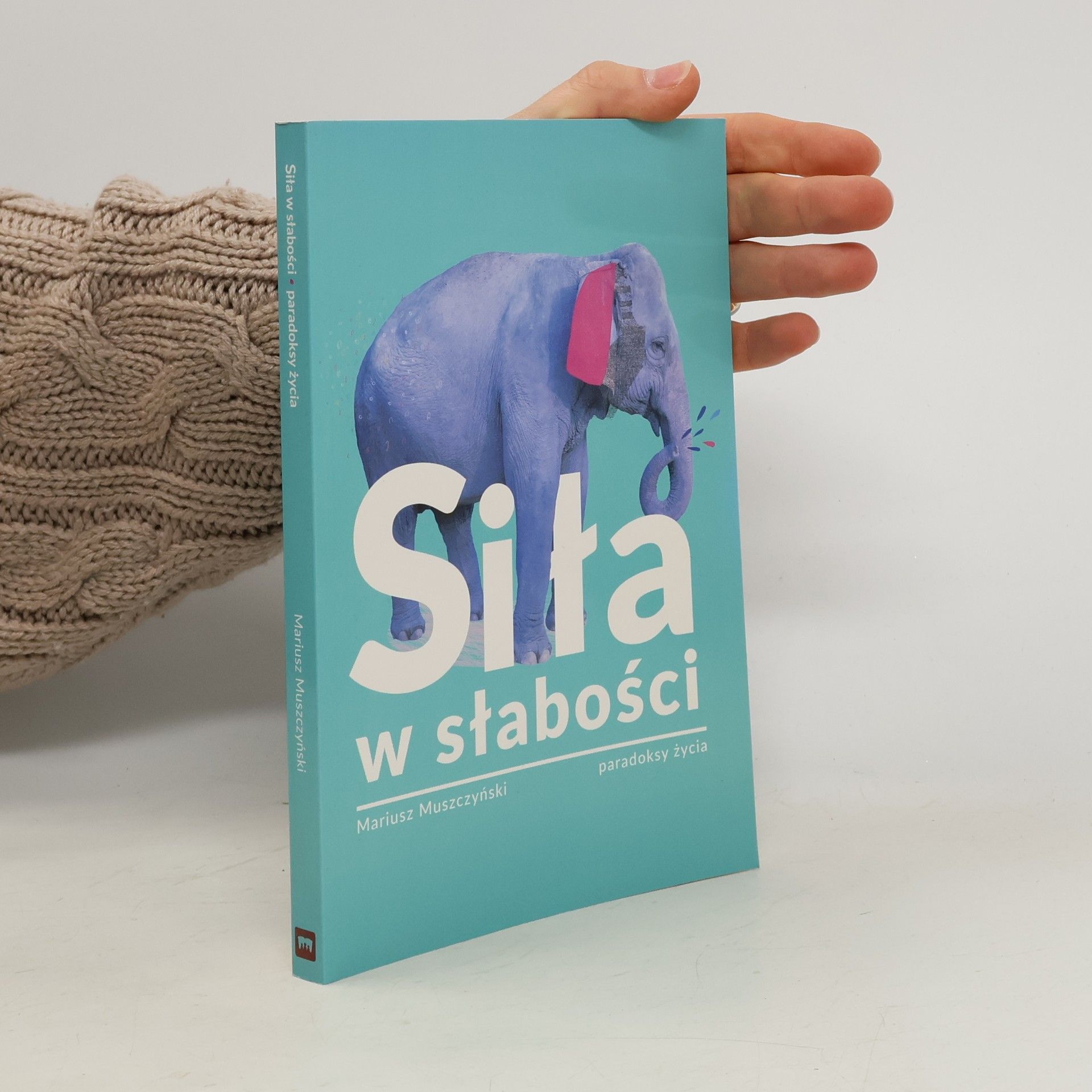 Mariusz Muszczyński Siła w słabości