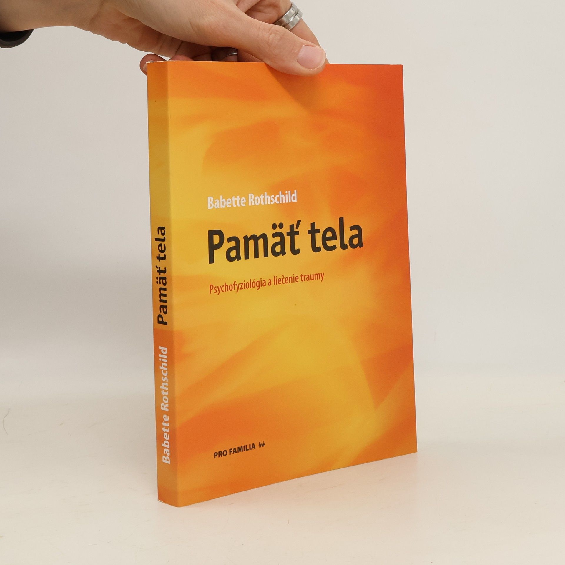 Babette Rothschild Pamäť tela: Psychofyziológia a liečenie traumy