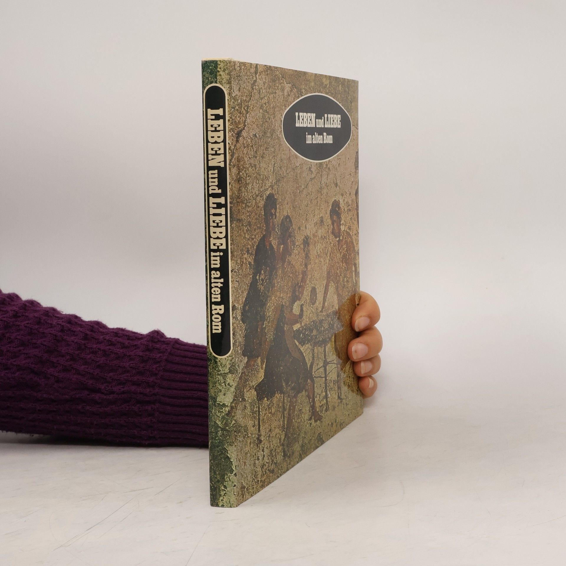 Autorenkollektiv Leben und Liebe im alten Rom