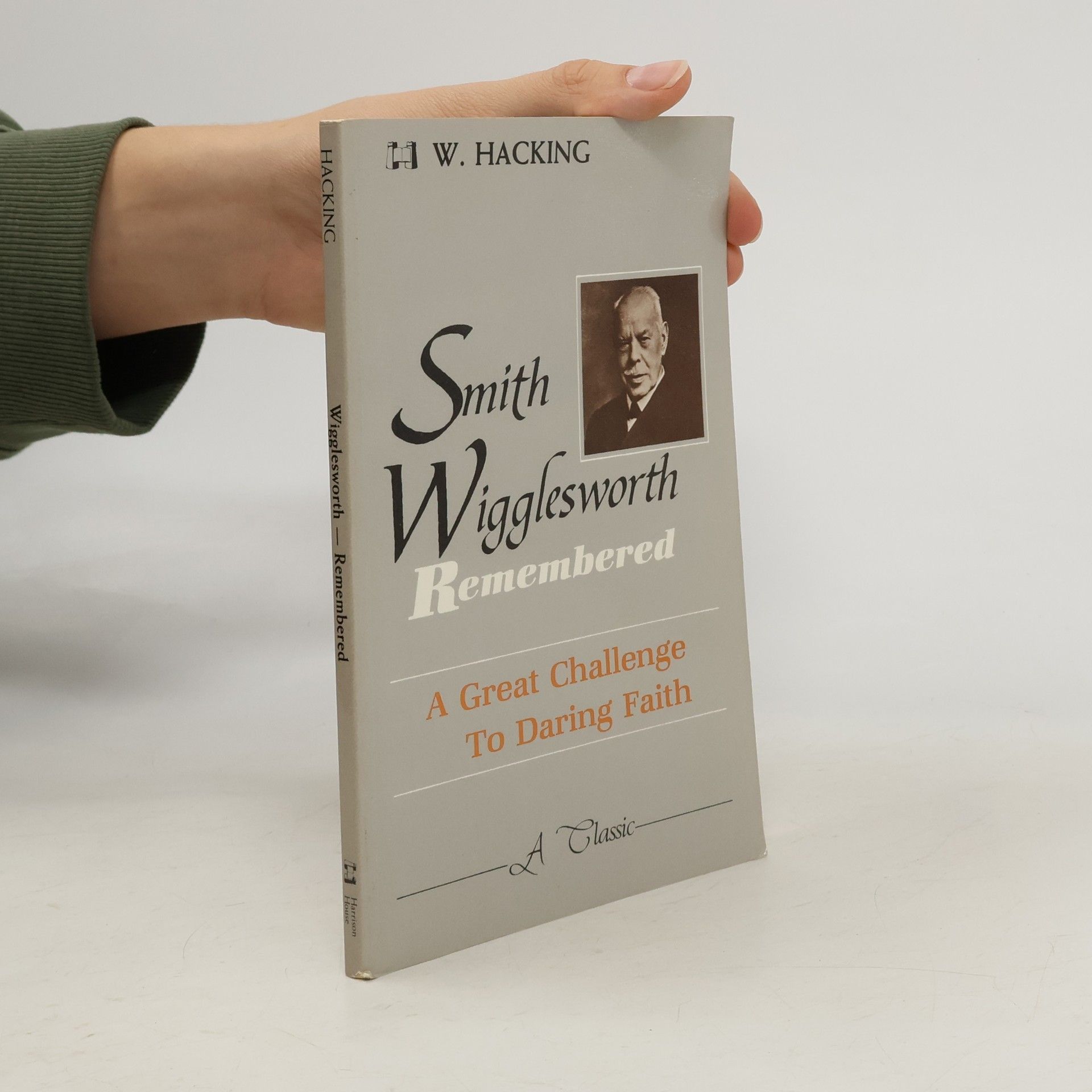 William Hacking Smith Wigglesworth Remembered