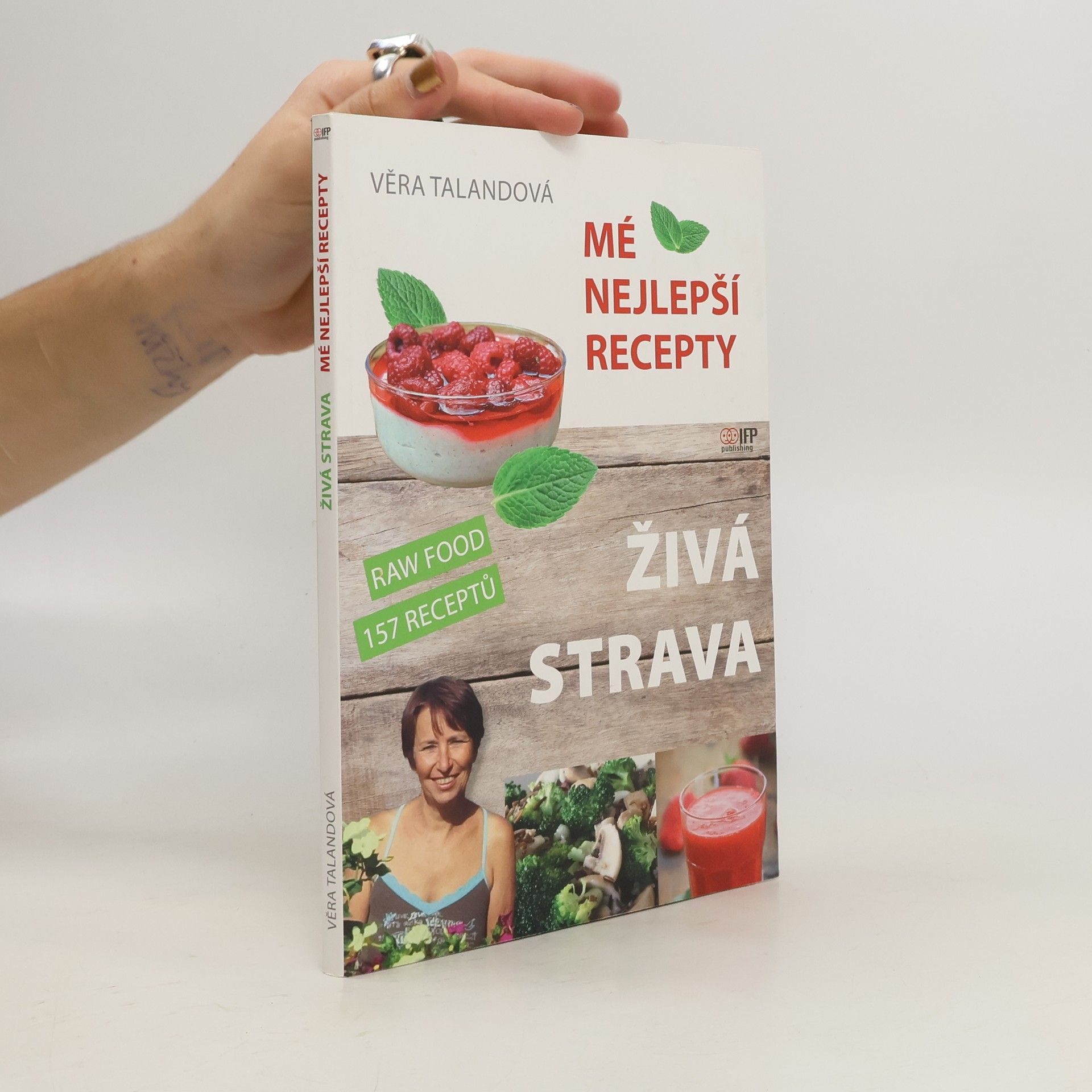 Věra Talandová Živá strava: Mé nejlepší recepty: Raw Food 157 receptů