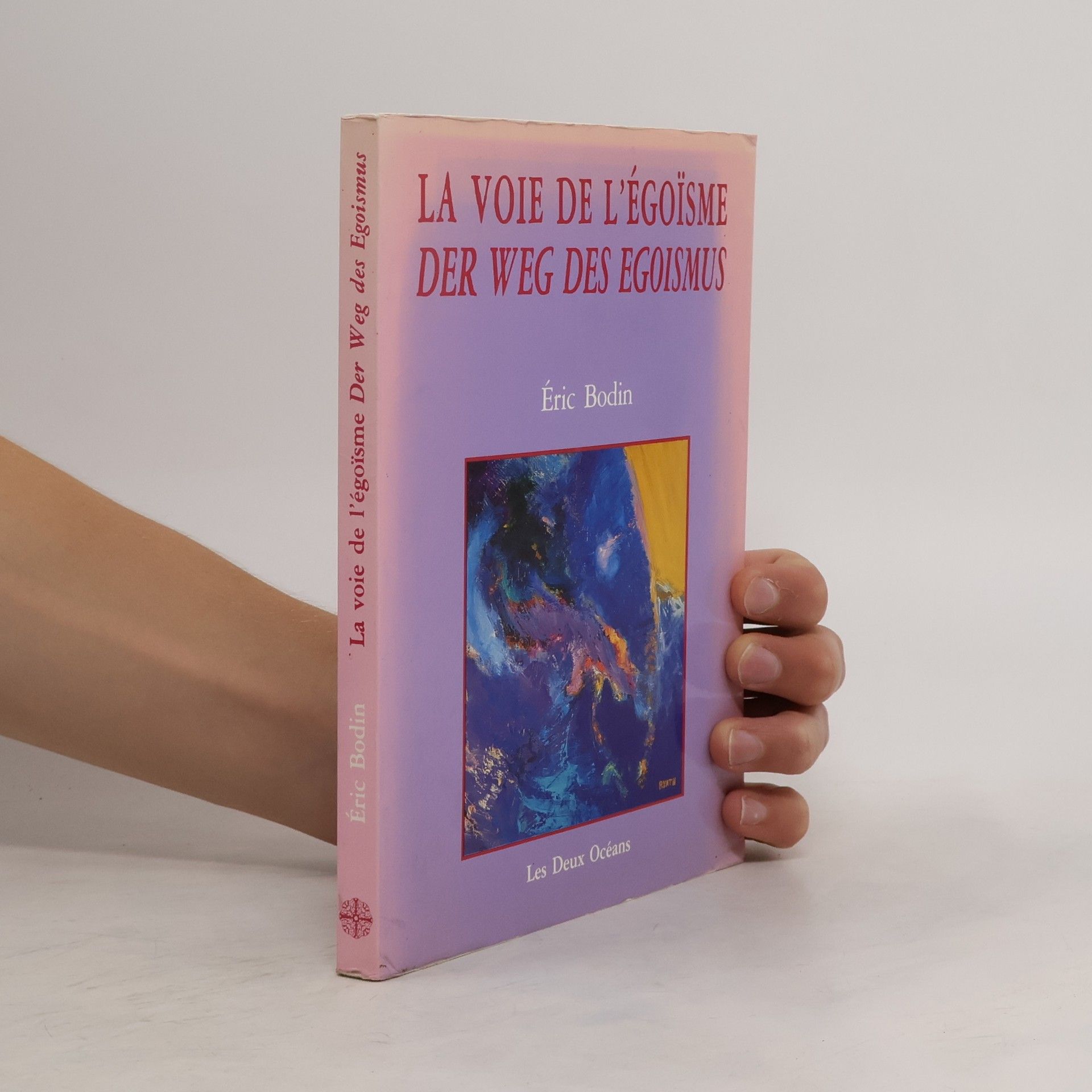 Éric Bodin La Voie de l'égoïsme : Der Weg des Egoismus