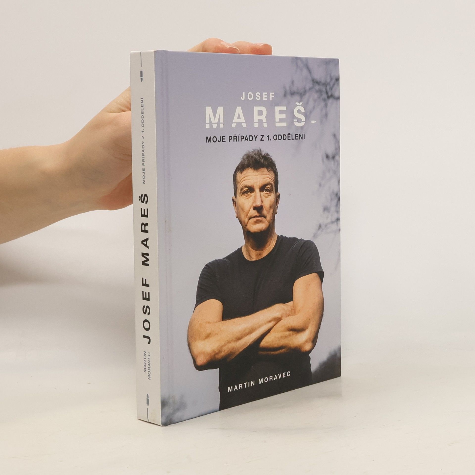 Martin Moravec Josef Mareš: Moje případy z 1. oddělení