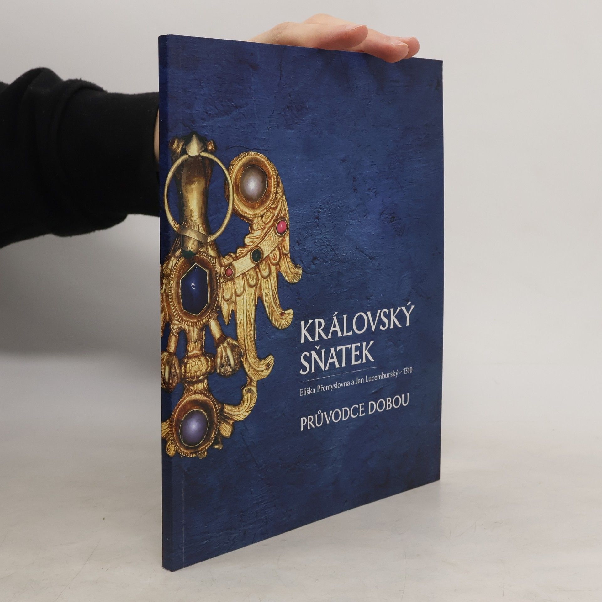 Miroslav Kindl Královský sňatek. Eliška Přemyslovna a Jan Lucemburský - 1310. Průvodce dobou. (90 stran, katalog)