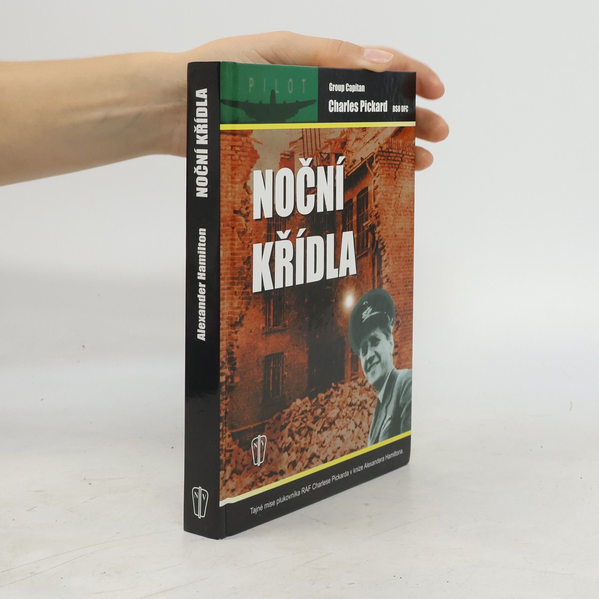 Alexander Hamilton Noční křídla. Tajné mise plukovníka RAF Charlese Pickarda