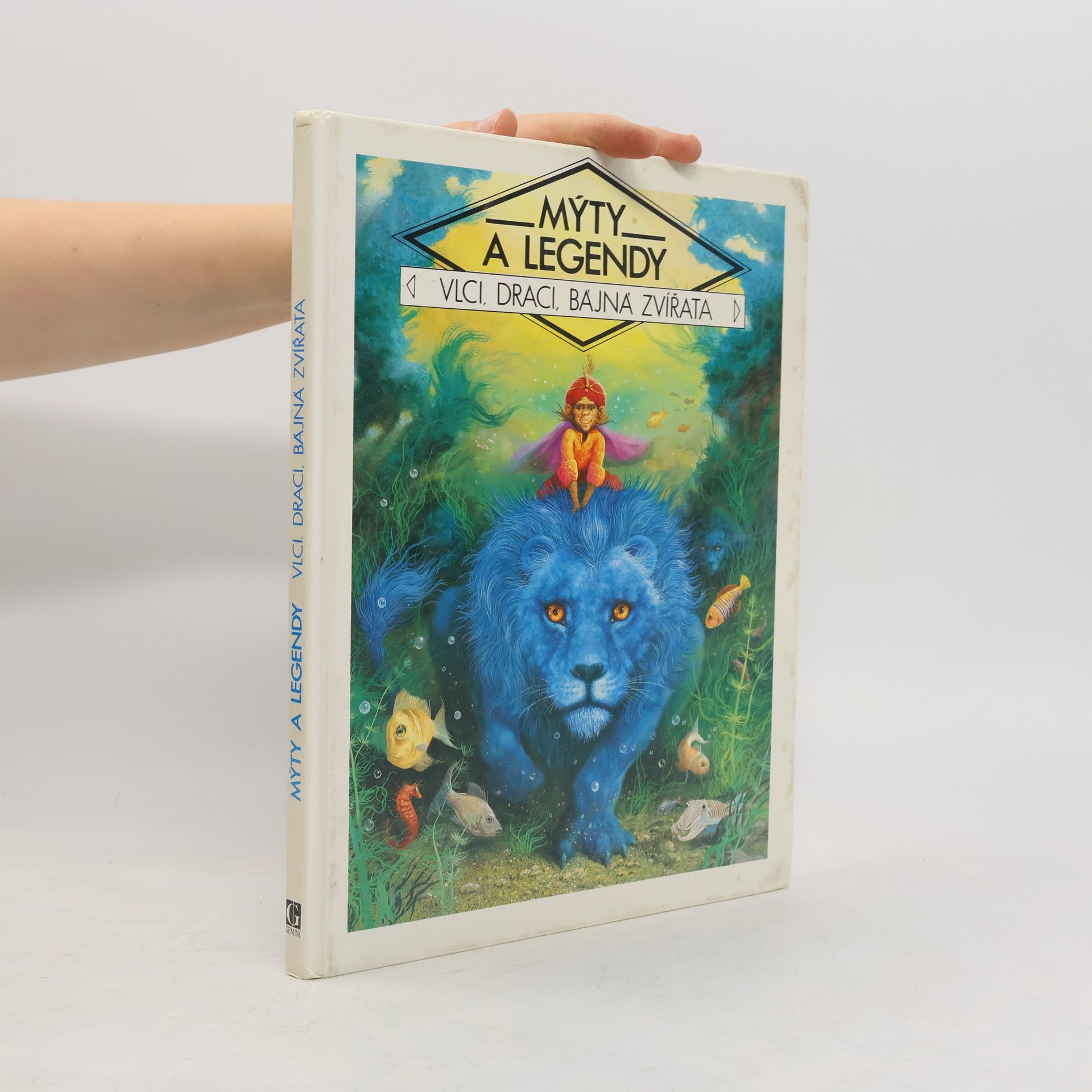 Kolektív autorov Mýty a legendy : vlci, draci, bájná zvířata