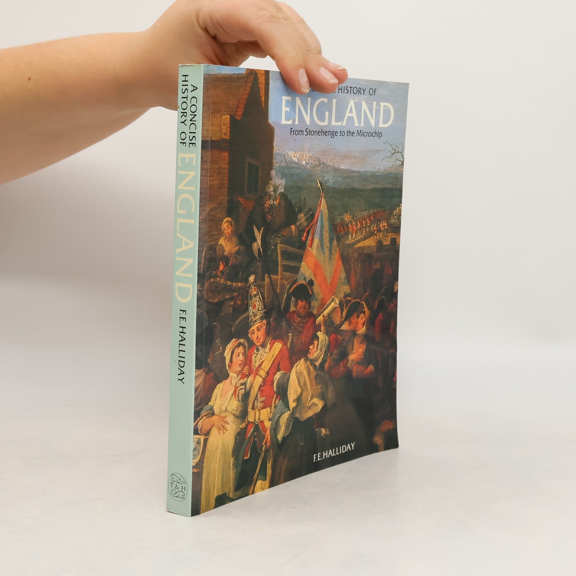 F. E. Halliday A Concise History of England from Stonehenge to the Microchip