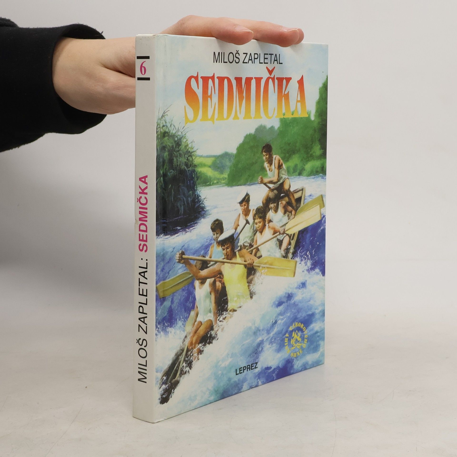 Miloš Zapletal Sedmička. Klukovská dobrodružství na řece