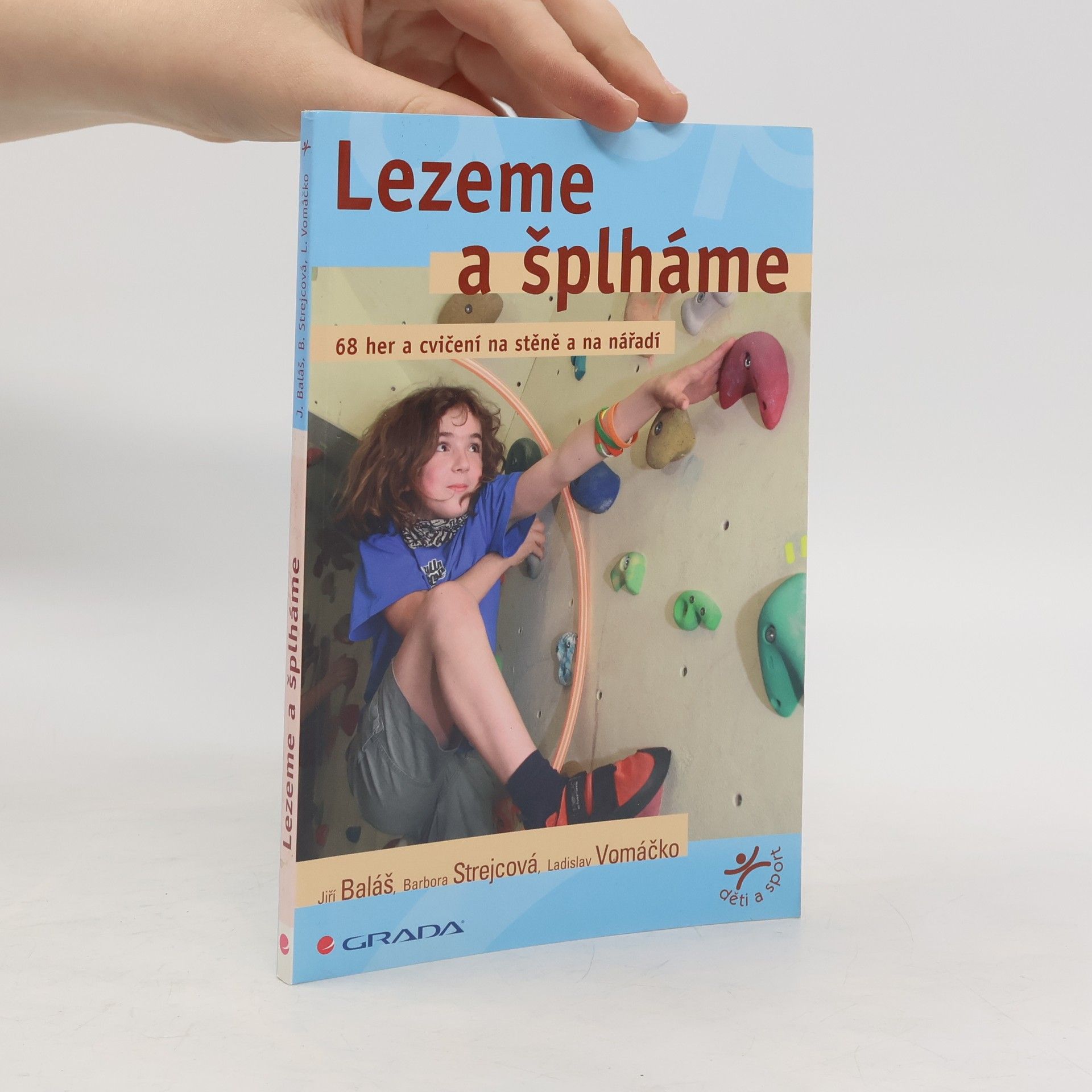 Lezeme a šplháme. 68 her a cvičení na stěně a na nářadí