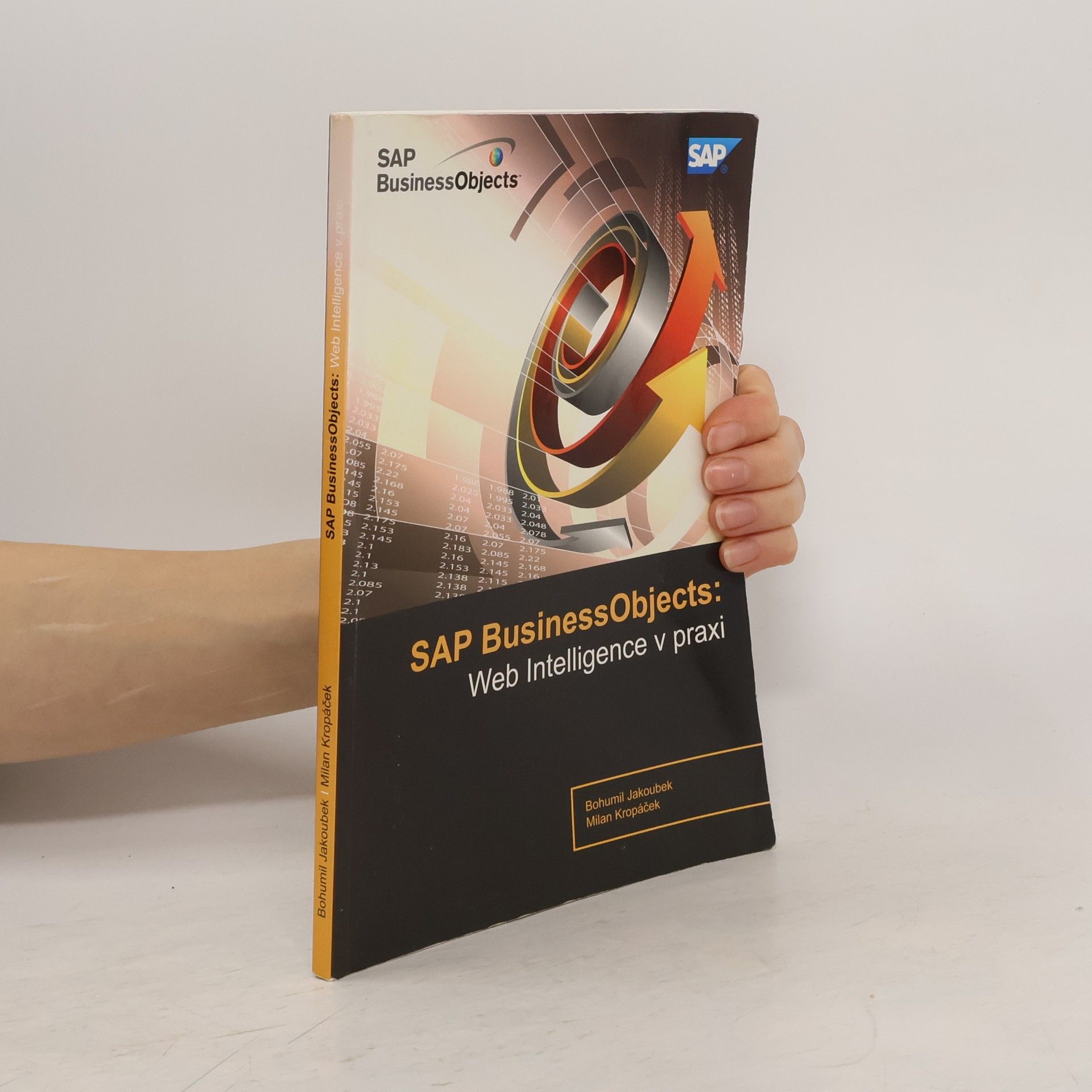 Bohumil Jakoubek SAP BusinessObjects : web intelligence v praxi