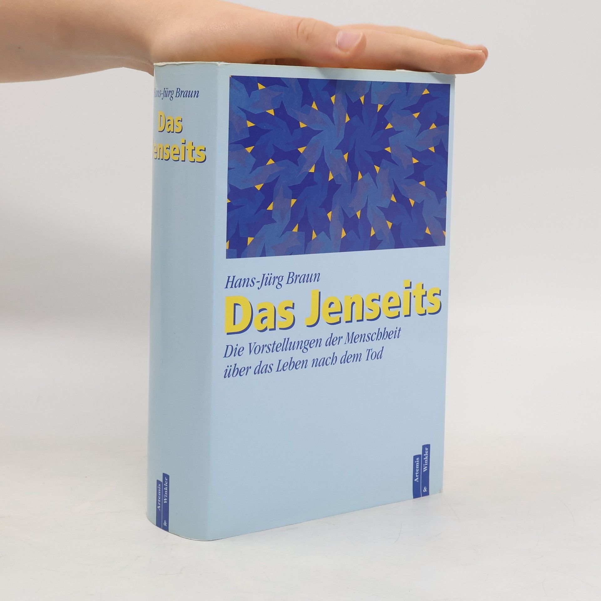 Hans- Jürg Braun Das Jenseits. Die Vorstellungen der Menschheit über das Leben nach dem Tod.