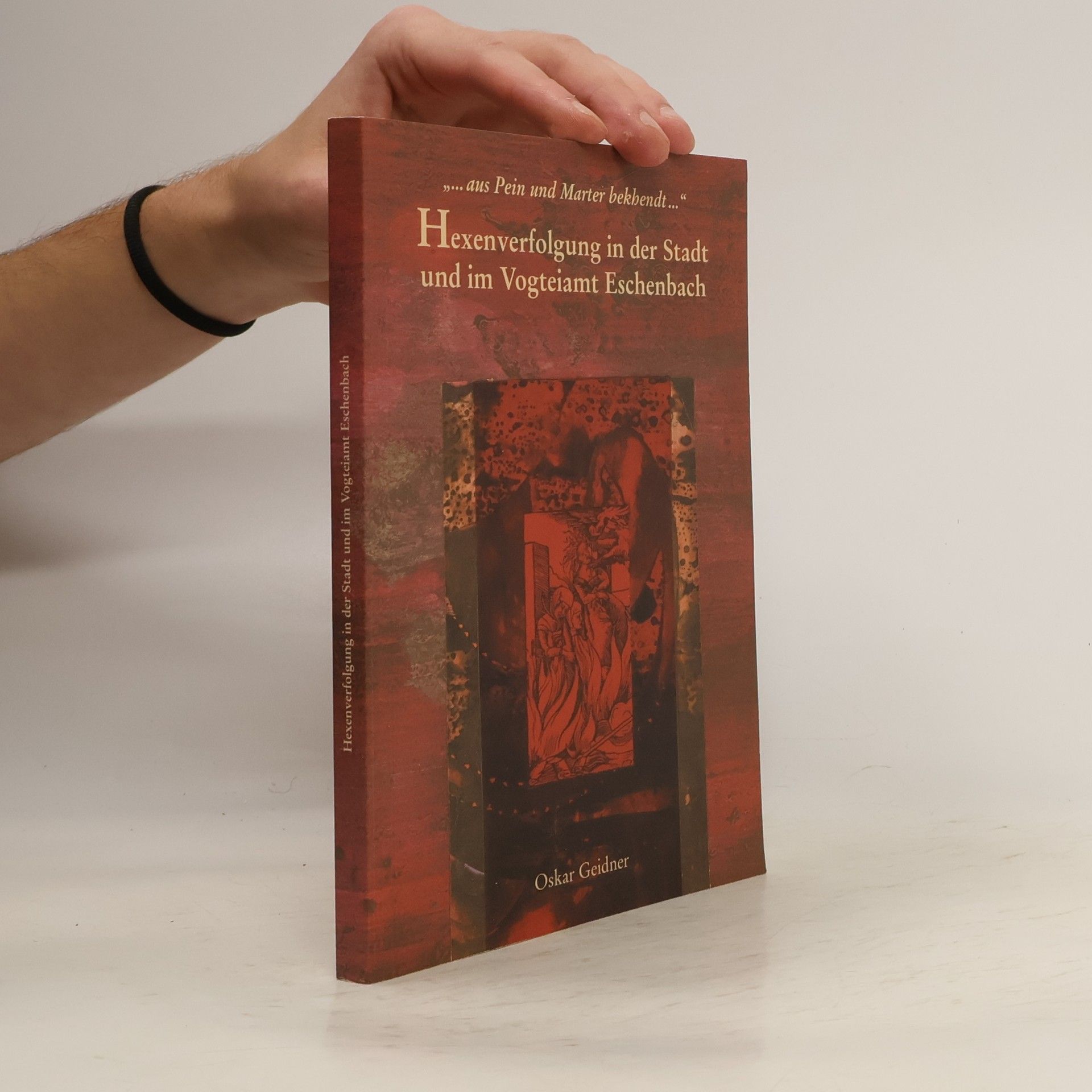 Oskar Geidner Hexenverfolgung in der Stadt und im Vogteiamt Eschenbach