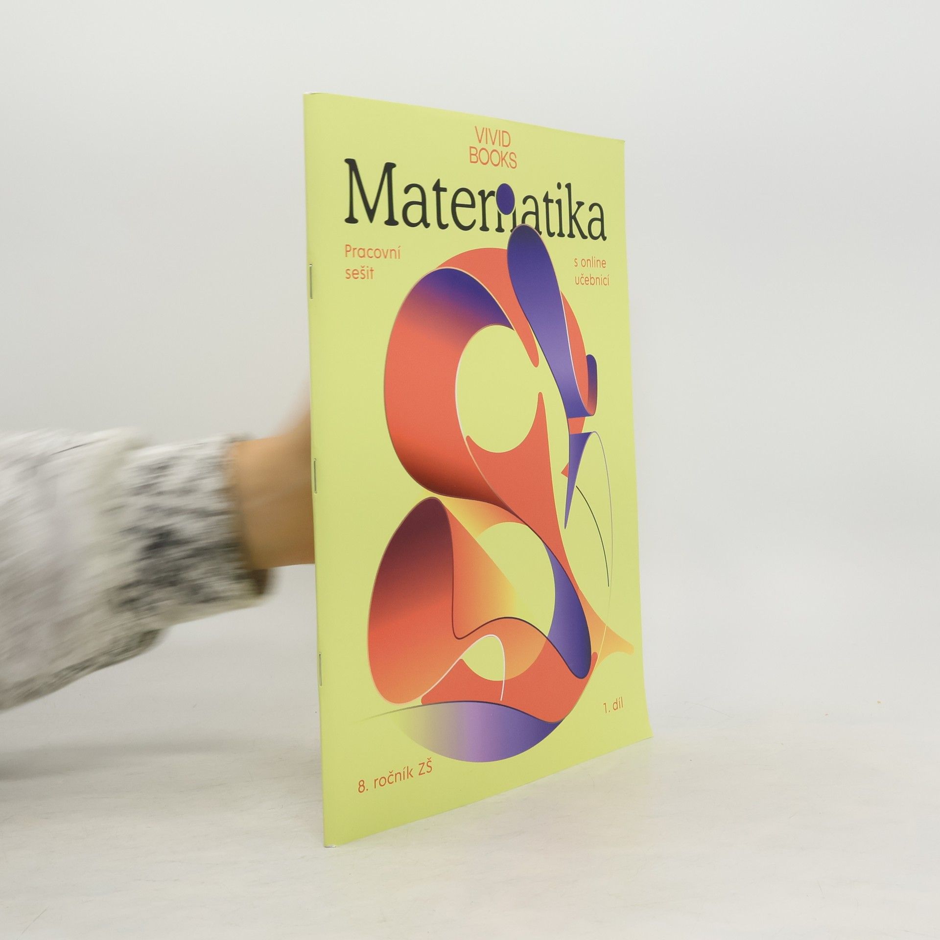 Matematika : pracovní sešit a on-line učebnicí : 8. ročník. 1. díl