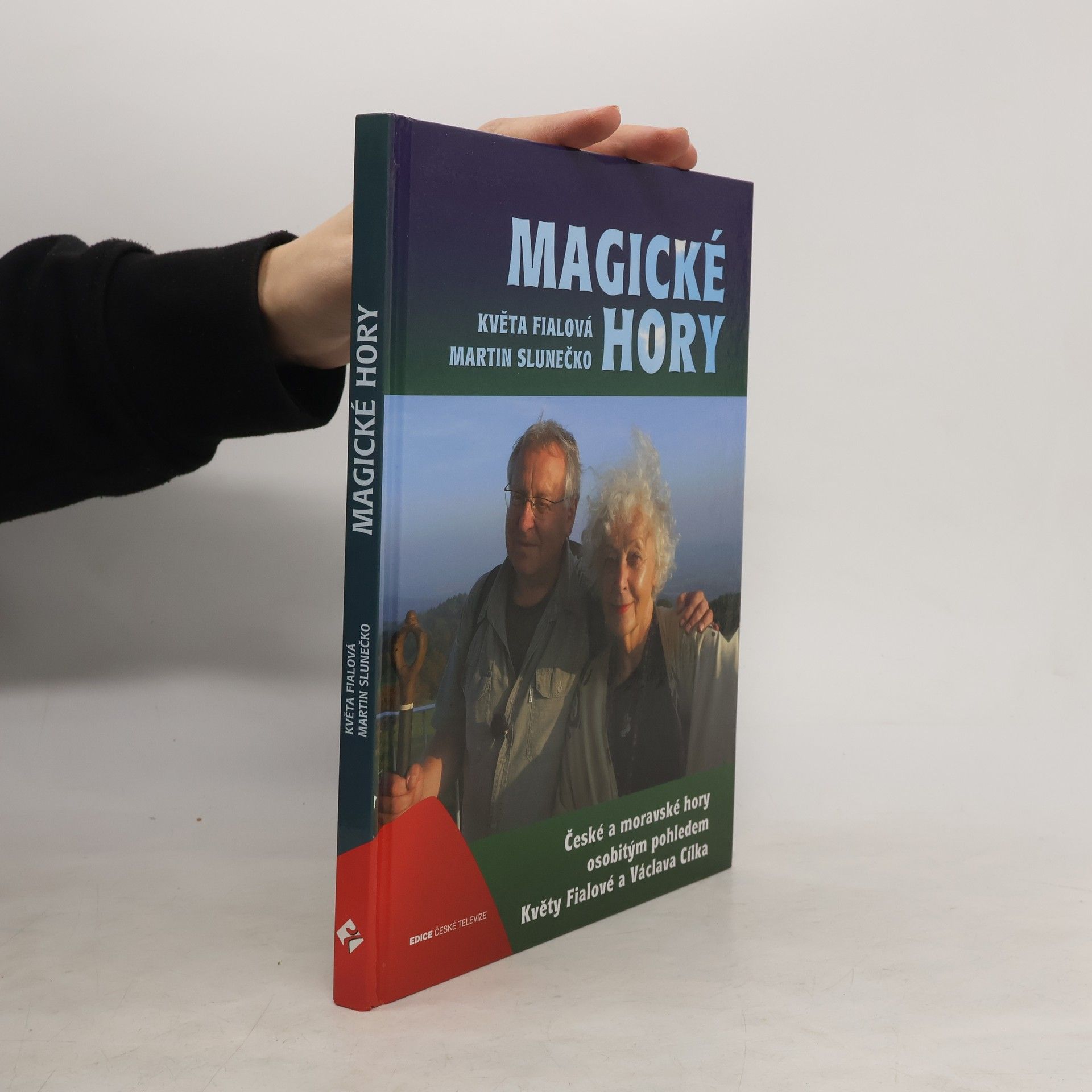 Magické hory : české a moravské hory osobitým pohledem Květy Fialové a Václava Cílka