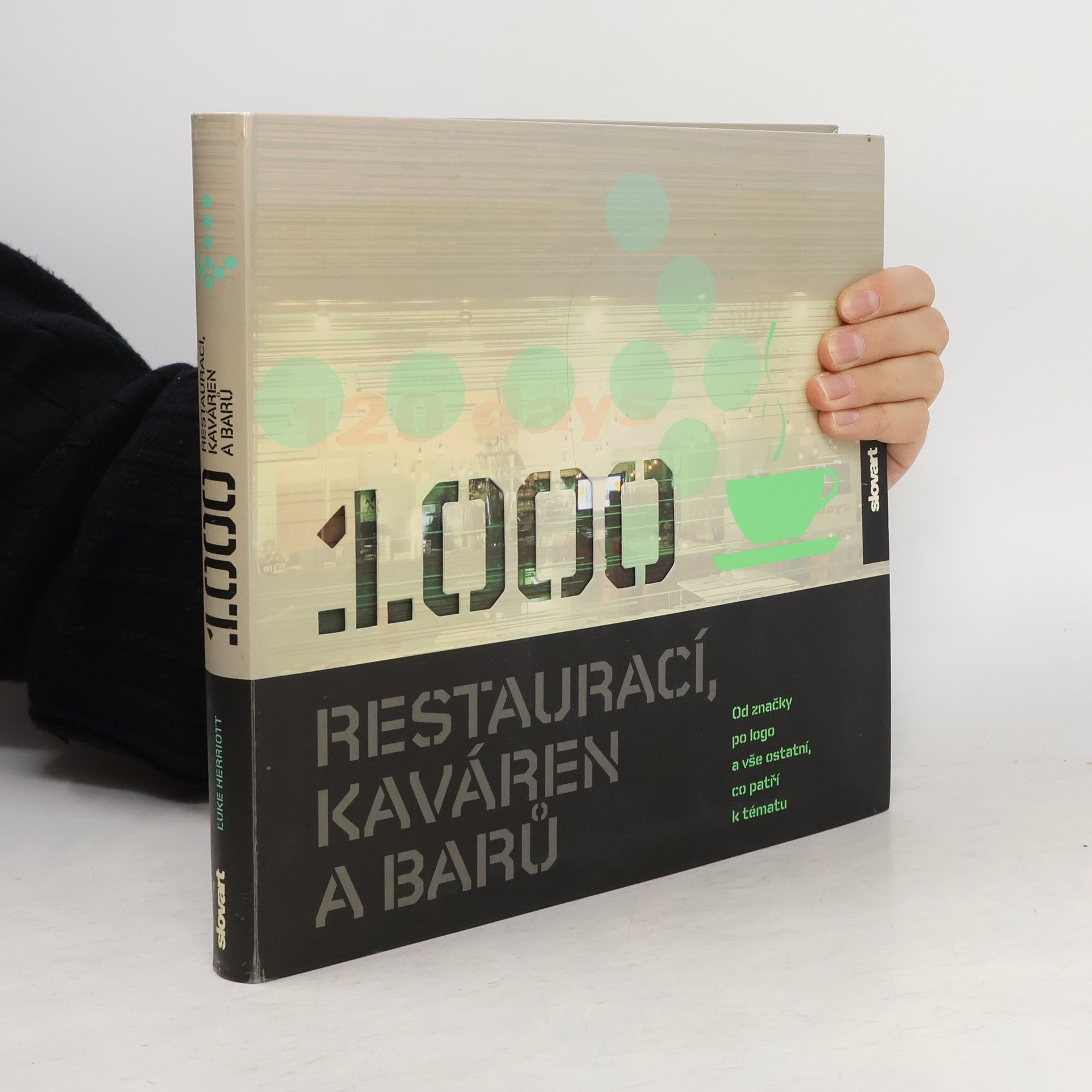 Luke Herriott 1000 restaurací, kaváren a barů : od značky po logo a vše ostatní, co patří k tématu