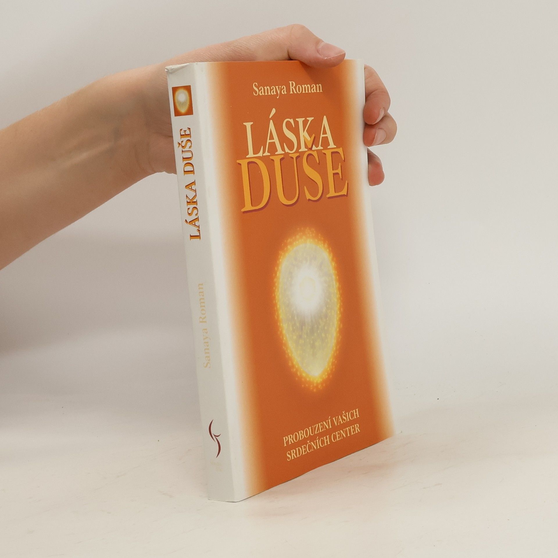 Láska duše : probouzení vašich srdečních center