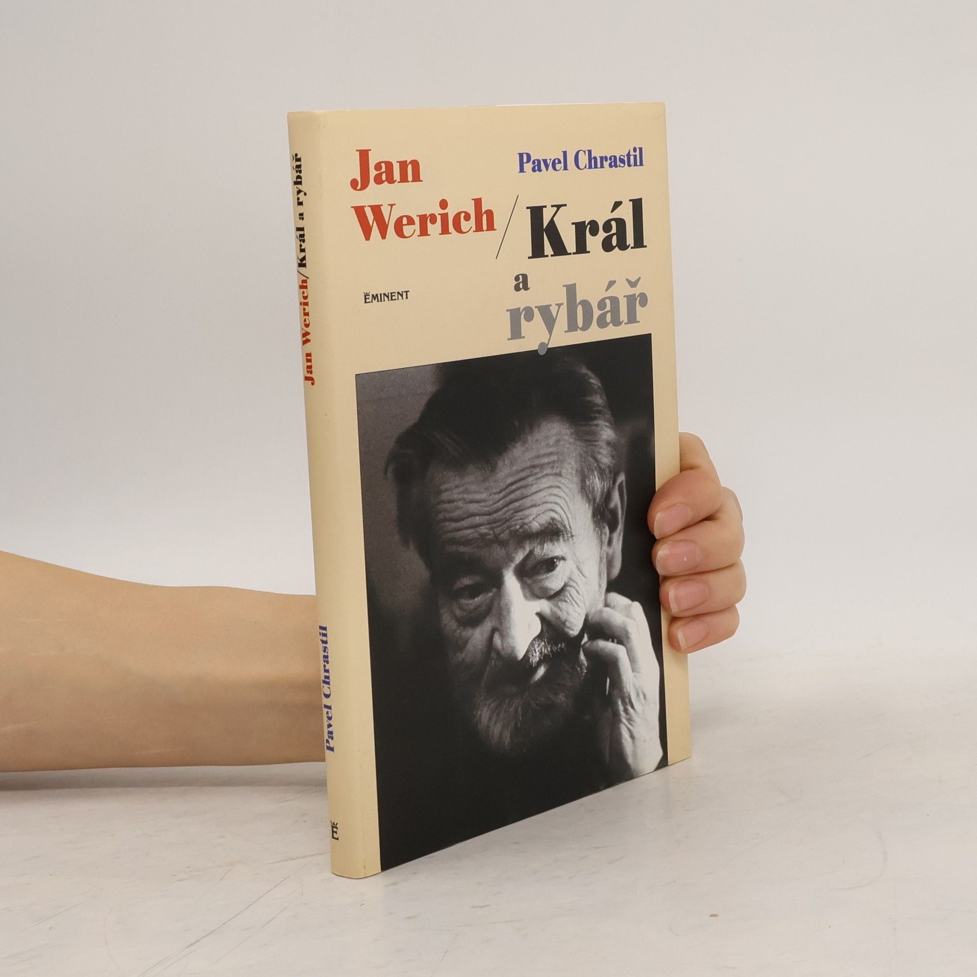 Pavel Chrastil Jan Werich. Král a rybář