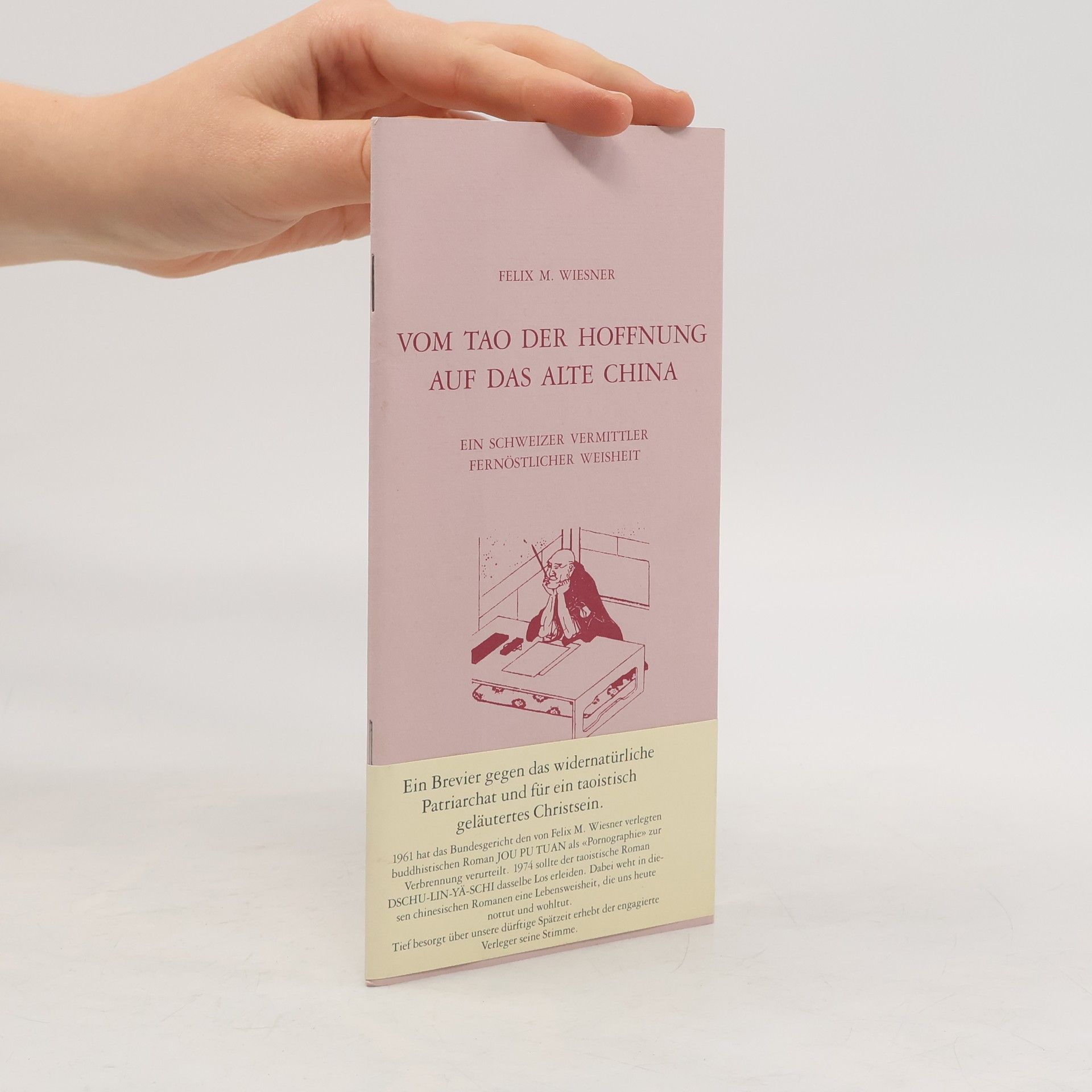 Felix M. Wiesner Vom Tao der Hoffnung auf das alte China