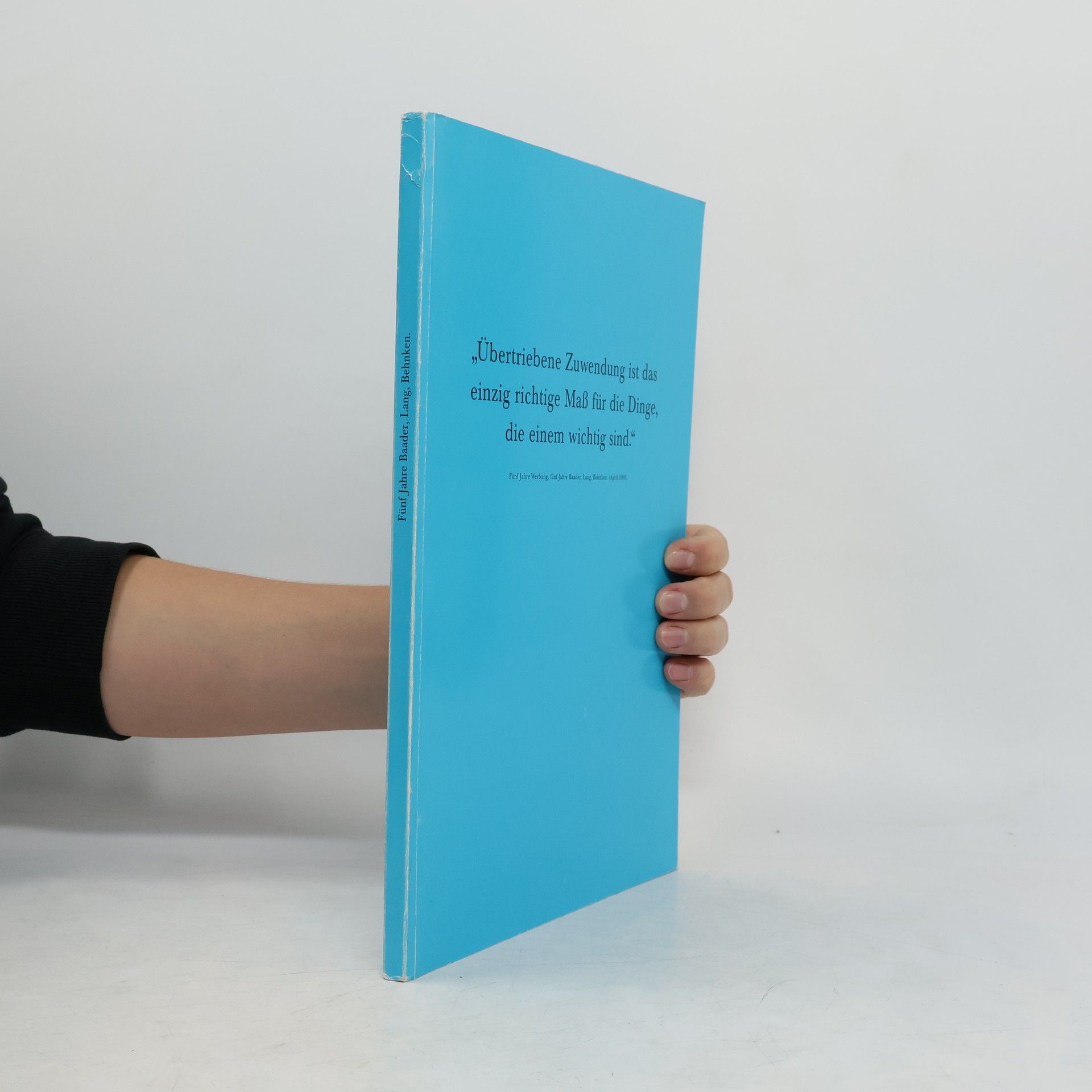 Various authors Übertriebene Zuwendung ist das einzig richtige Maß für die Dinge, die einem wichtig sind