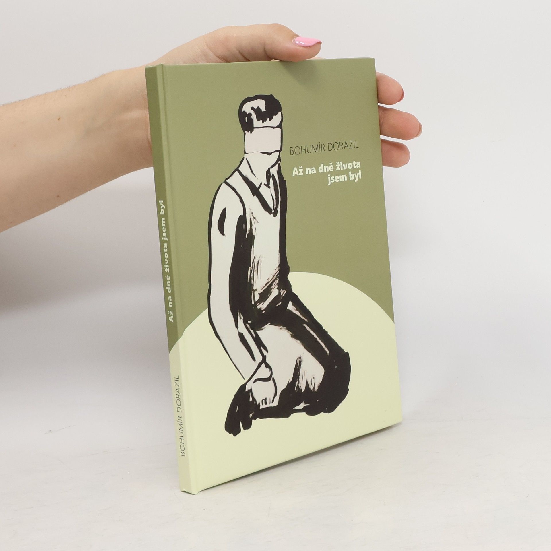 Bohumír Dorazil Až na dně života jsem byl