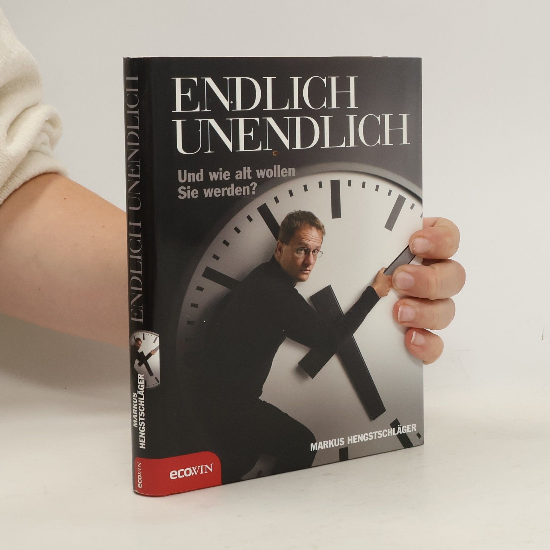 Markus Hengstschläger Endlich unendlich - und wie alt wollen Sie werden?