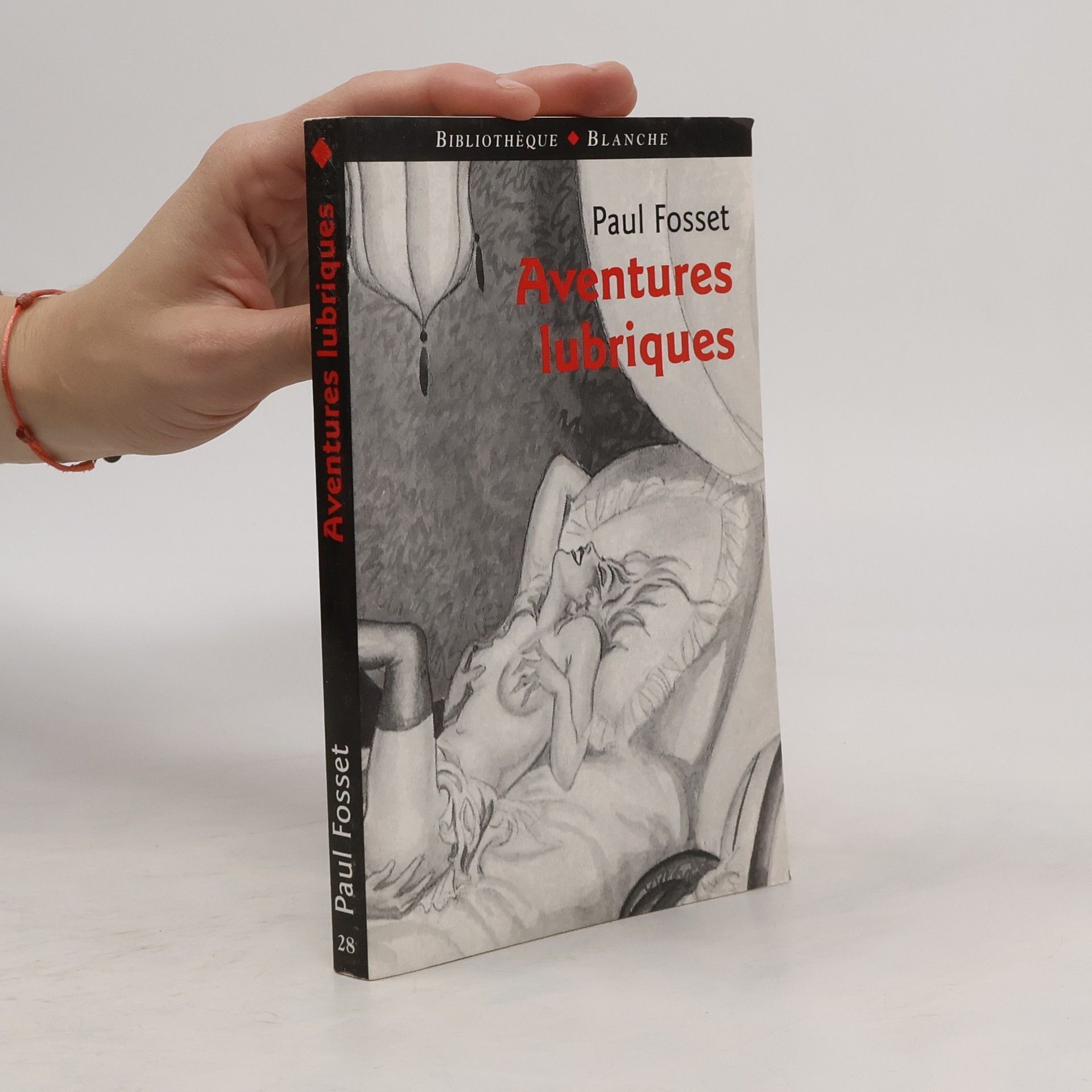 Paul Fosset Bibliothèque Blanche - 28: Aventures lubriques
