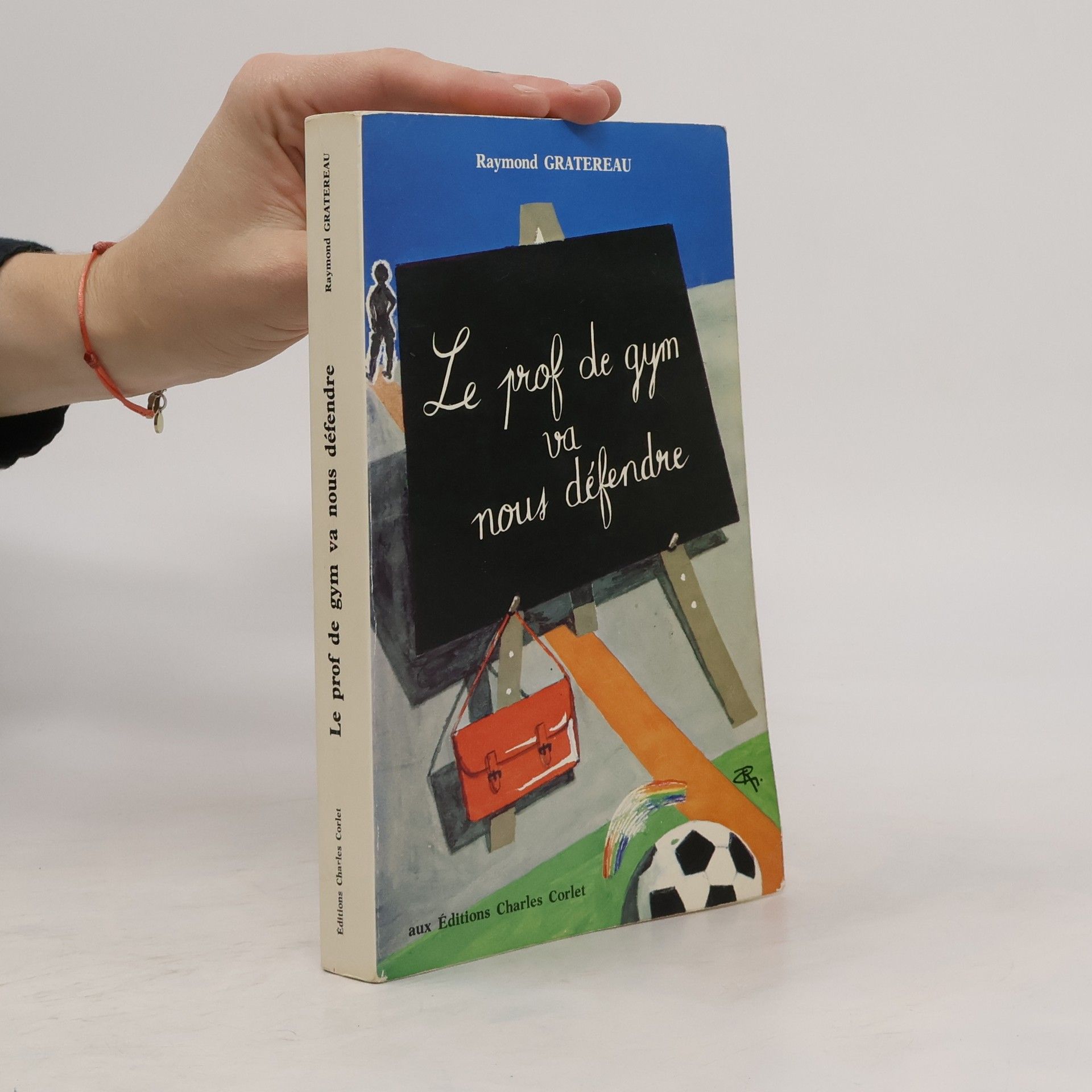 Raymond Gratereau Le Prof de gym va nous défendre