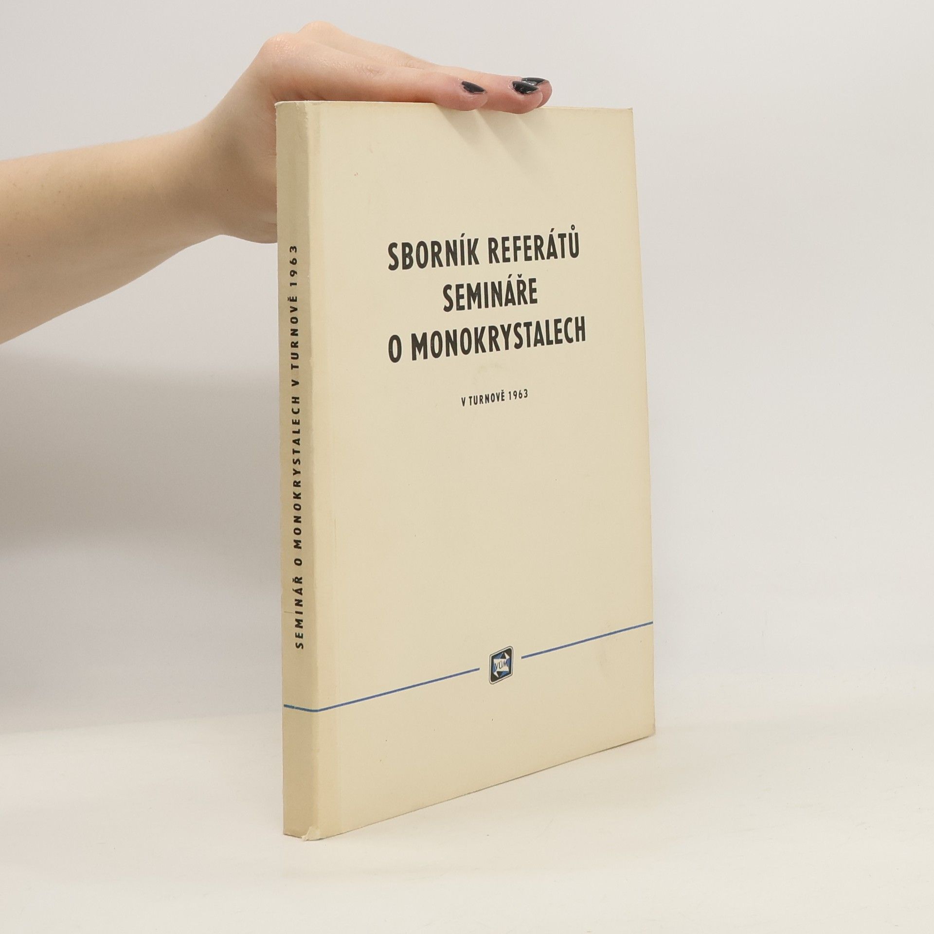 Auteurscollectief Sborník referátů. Semináře o monokrystalech 1963