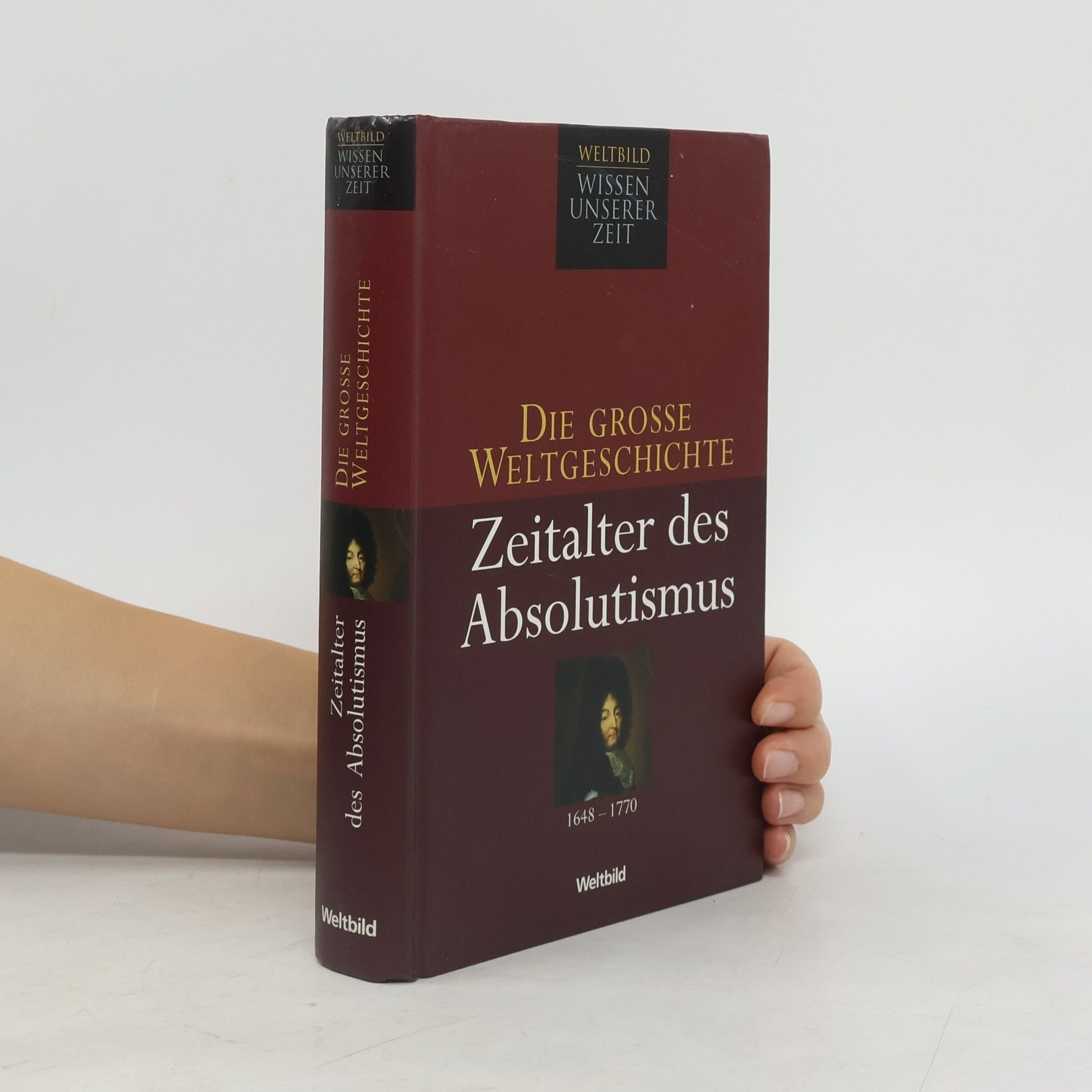 AA.VV. Die Grosse Weltgeschichte. Zeitalter des Absolutismus