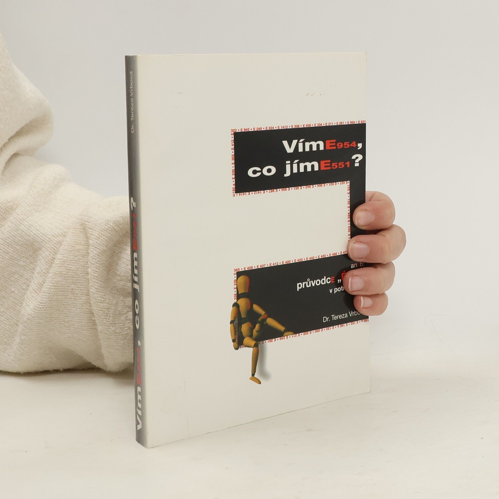 Tereza Vrbová Víme, co jíme?, aneb, Průvodce "Éčky" v potravinách