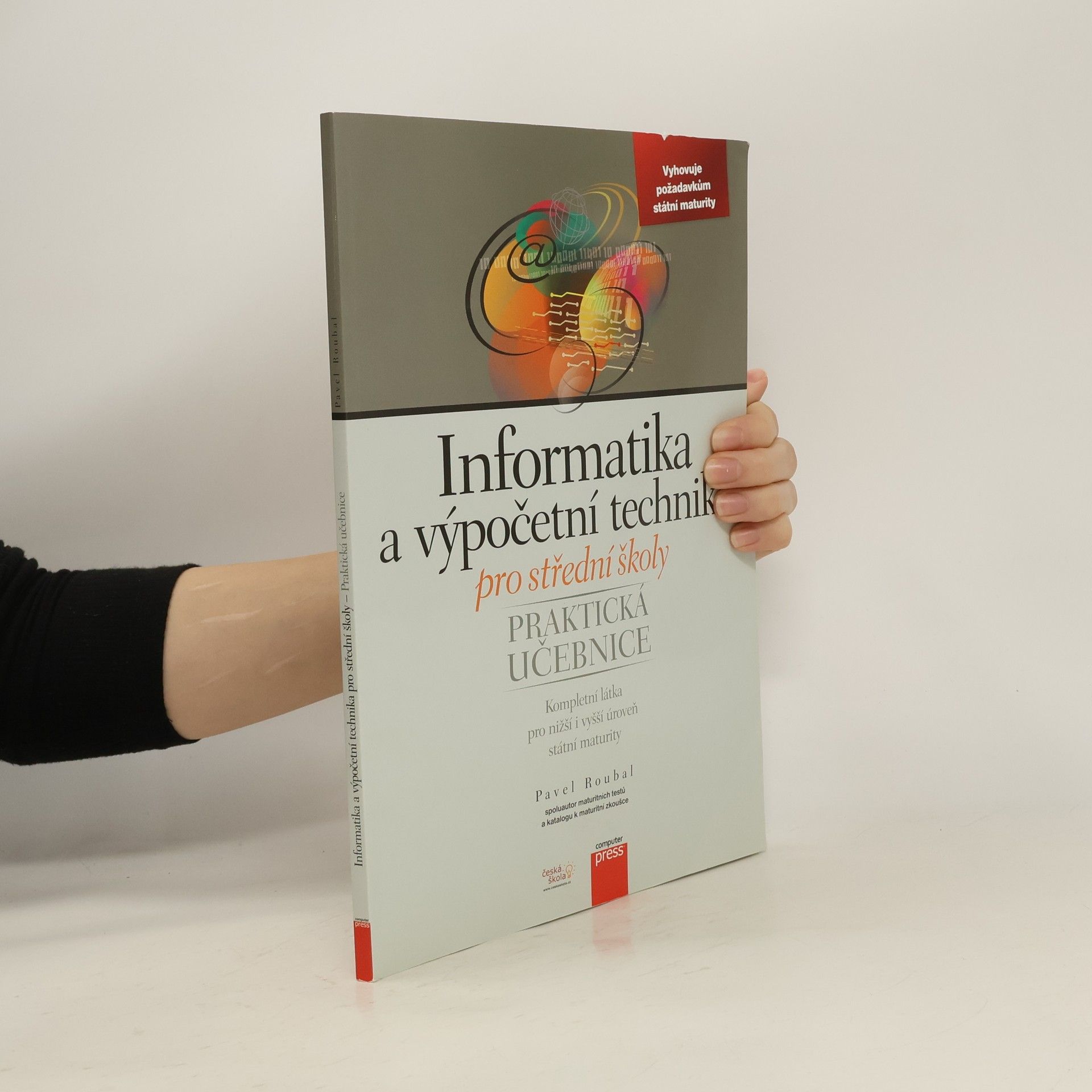 Pavel Roubal Informatika a výpočetní technika pro střední školy. Praktická učebnice