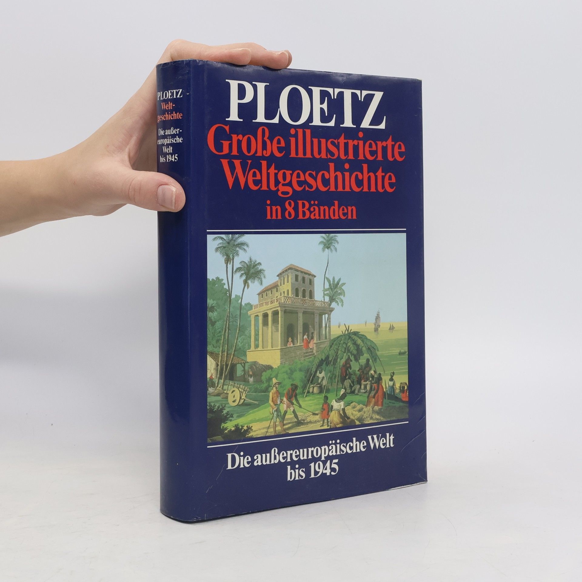 Collectif d'auteurs Grosse illustrierte weltgeschichte in 8 Bänden Die Aussereuropäische Welt bis 1945
