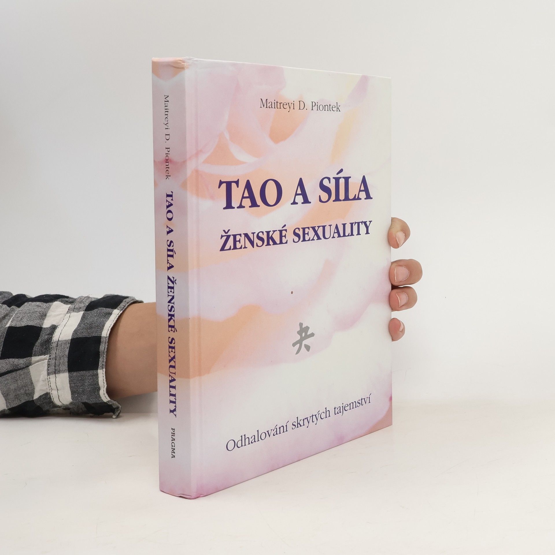 Maitreyi D. Piontek Tao a síla ženské sexuality