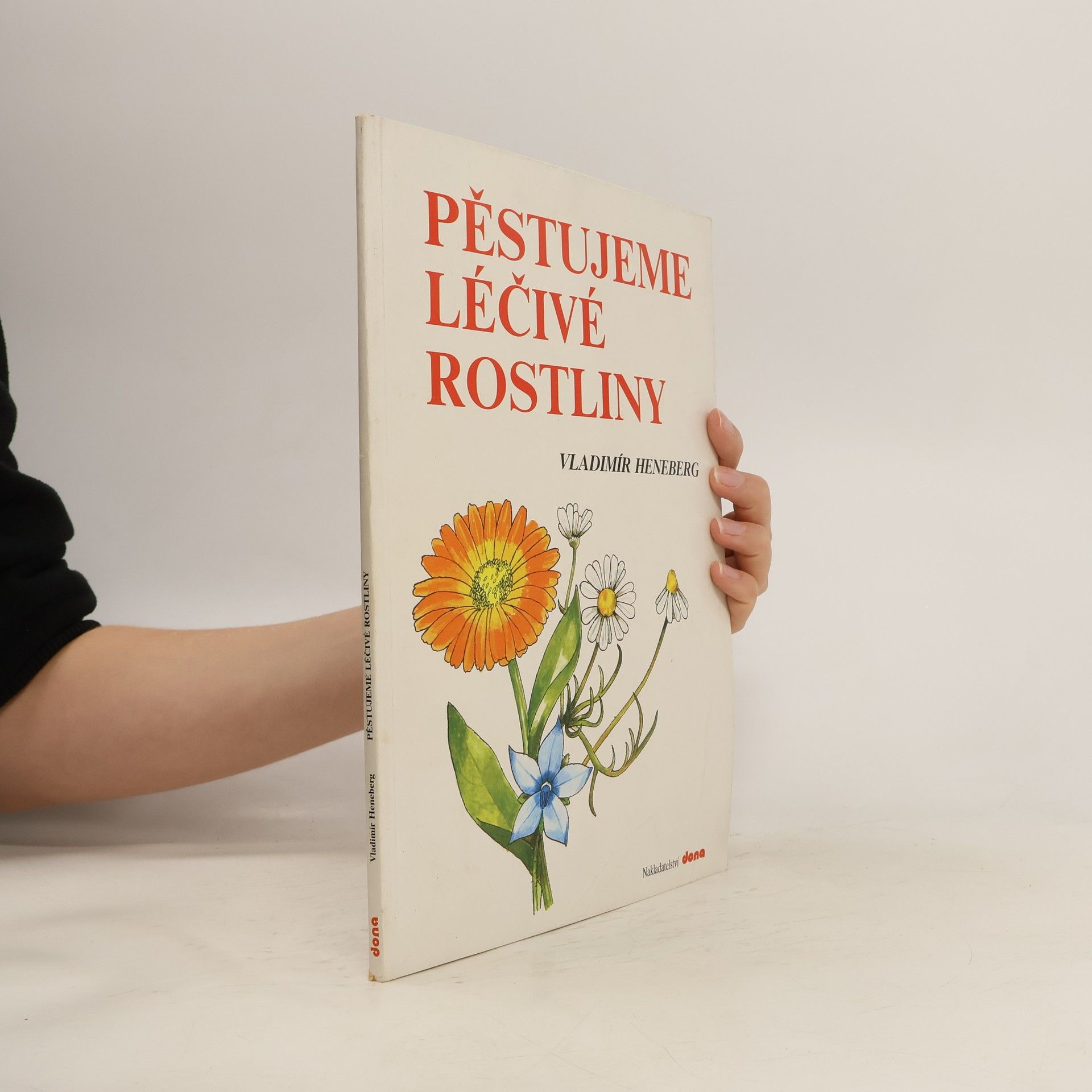 Vladimír Heneberg Pěstujeme léčivé rostliny
