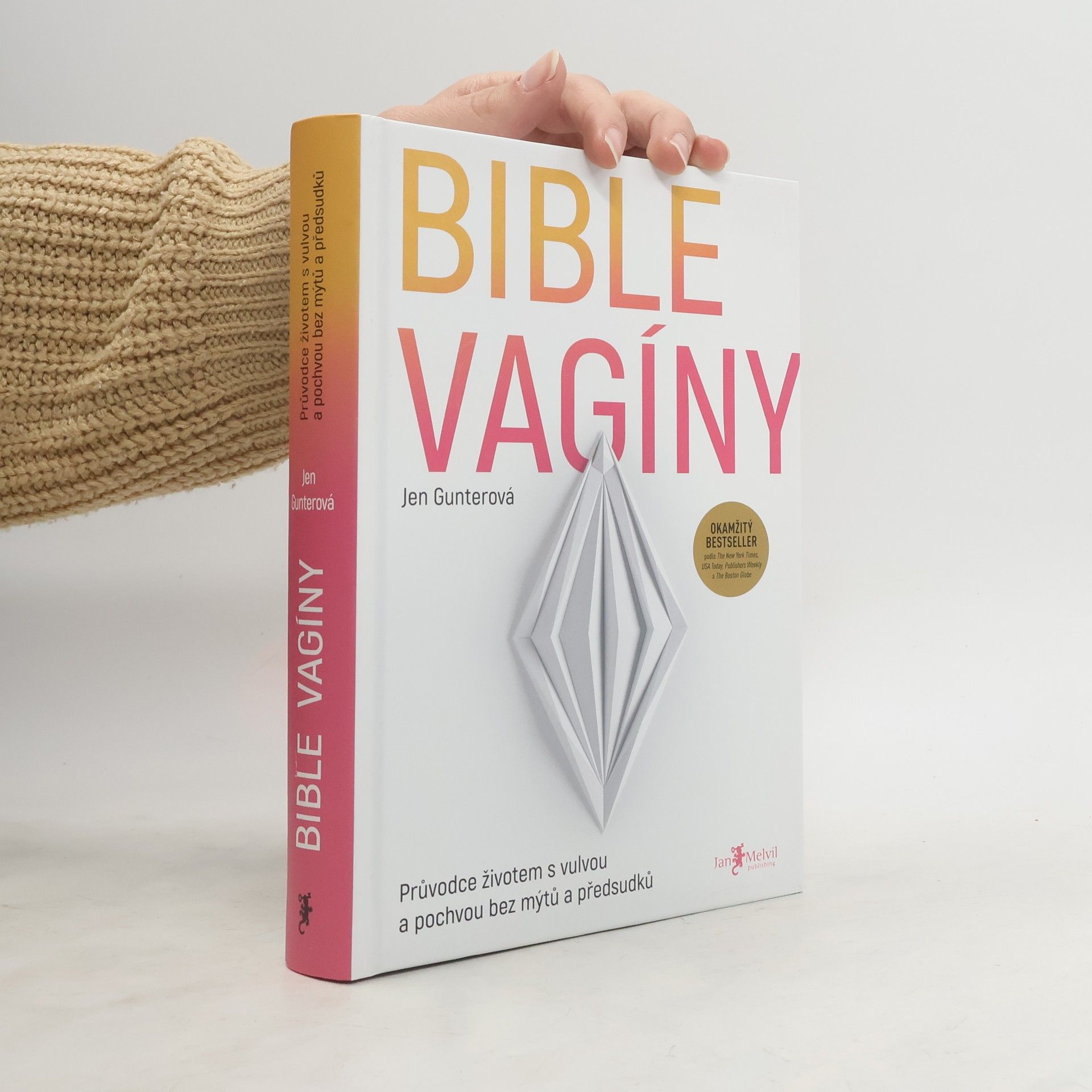 Jen Gunter Bible vagíny : průvodce životem s vulvou a pochvou bez mýtů a předsudků