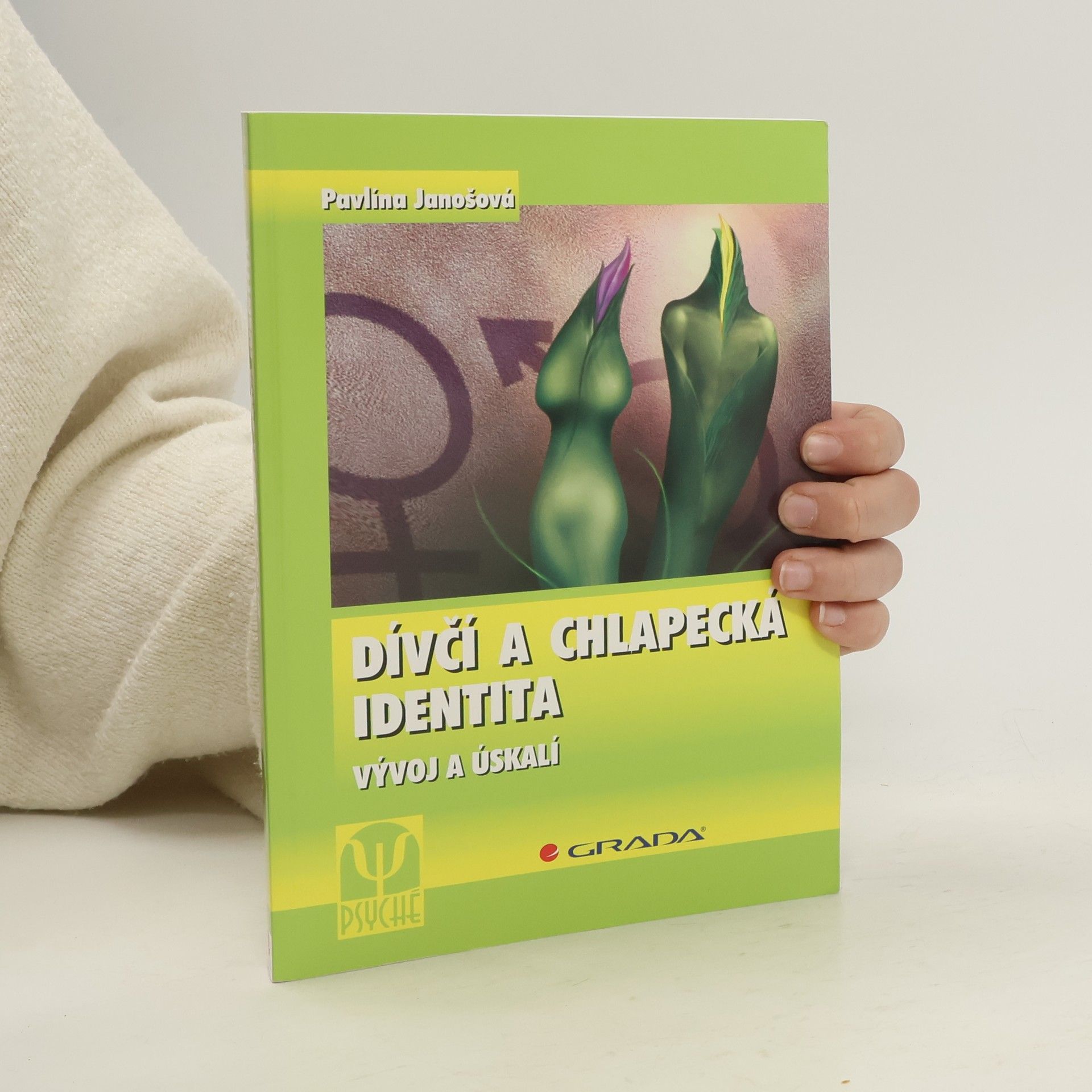 Pavlína Janošová Dívčí a chlapecká identita. Vývoj a úskalí