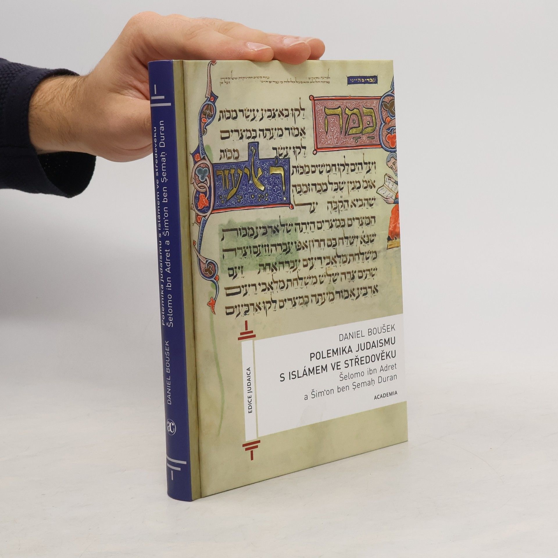 Daniel Boušek Polemika judaismu s islámem ve středověku : Šelomo ibn Adret a Šimʿon ben Ṣemaḥ Duran