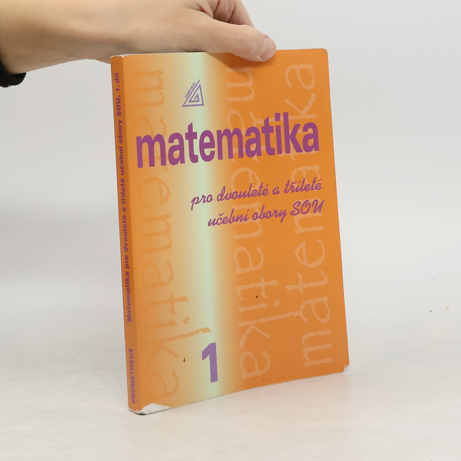 Emil Calda Matematika pro dvouleté a tříleté učební obory SOU. 1. díl