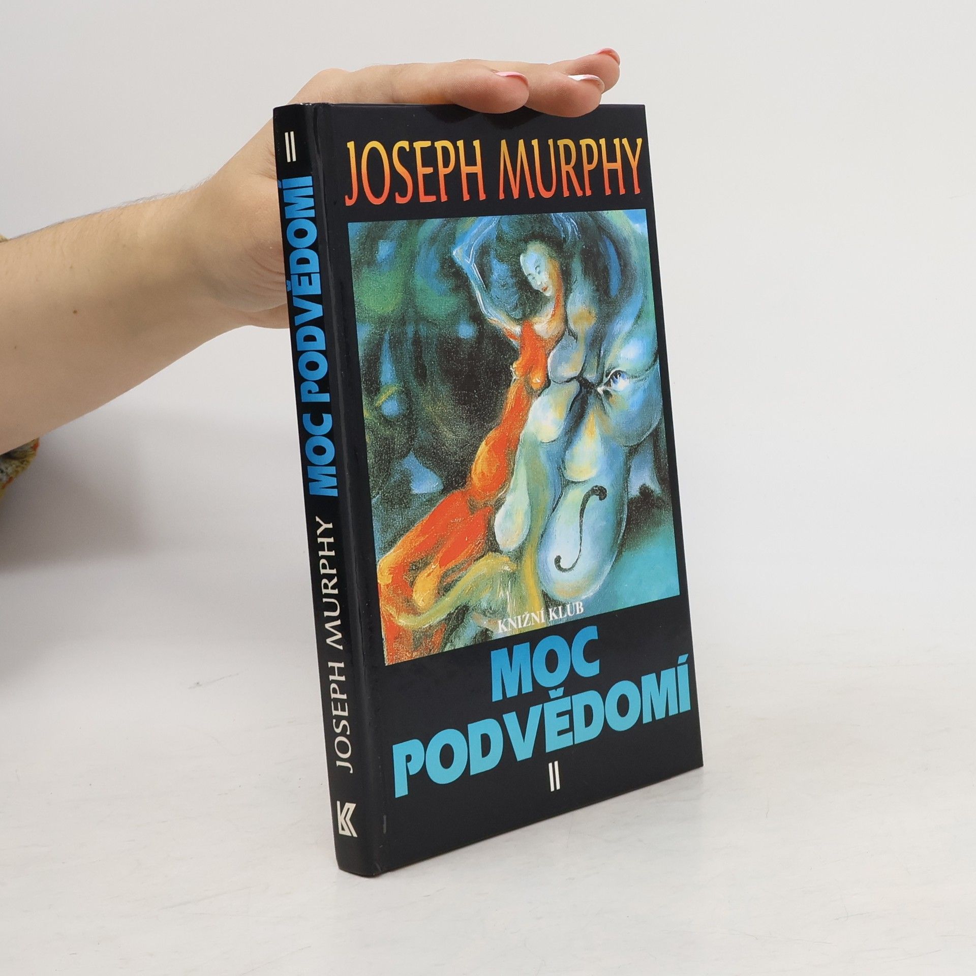 Joseph Murphy Moc podvědomí II