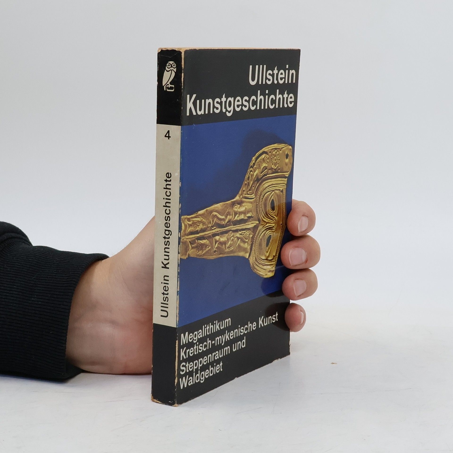 Collectif d'auteurs Ullstein Kunstgeschichte 4. Megalithikum. Kretisch-mykenische Kunst. Steppenraum und Waldgebiet