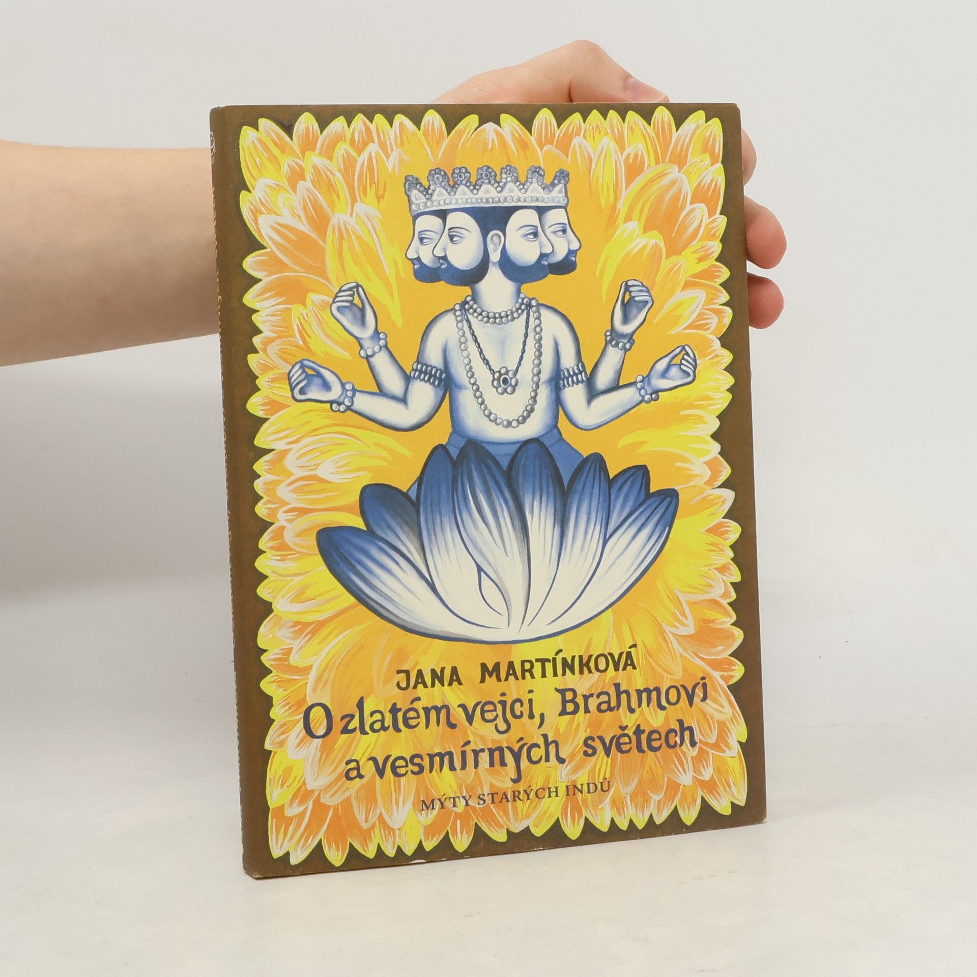 Jana Martinková O zlatém vejci, Brahmovi a vesmírných světech - Mýty starých Indů