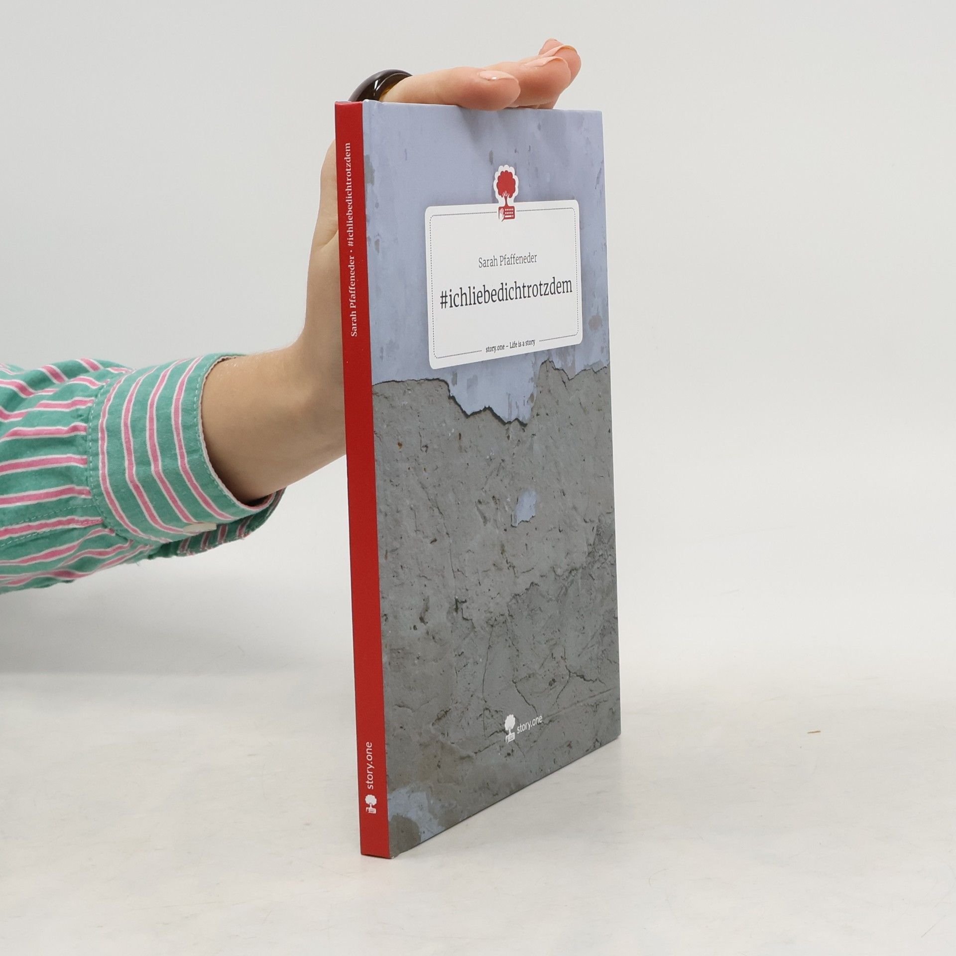 Sarah Pfaffeneder #ichliebedichtrotzdem. Life is a Story - story.one