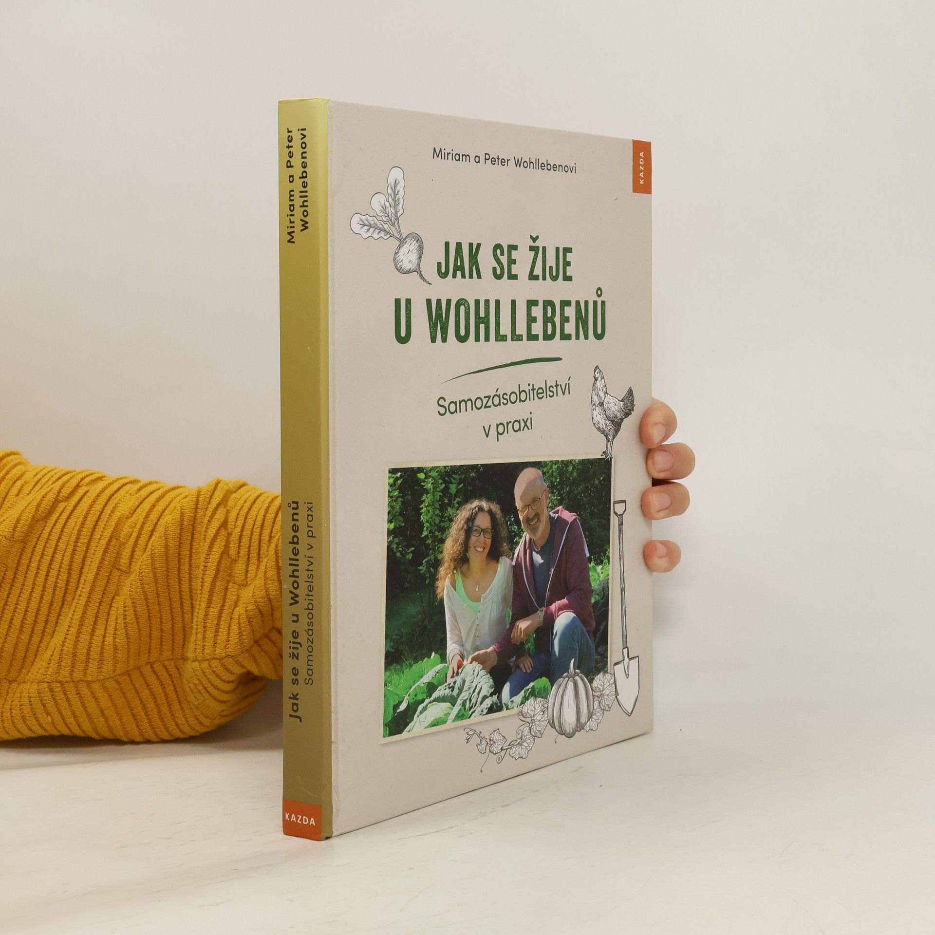 Peter Wohlleben Jak se žije u Wohllebenů. Samozásobitelství v praxi